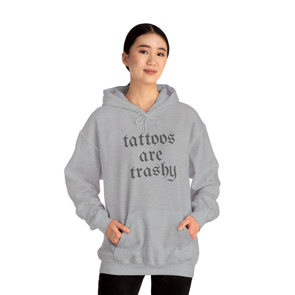 Tattoos Are Trashy Pullover Gildan Hoodie