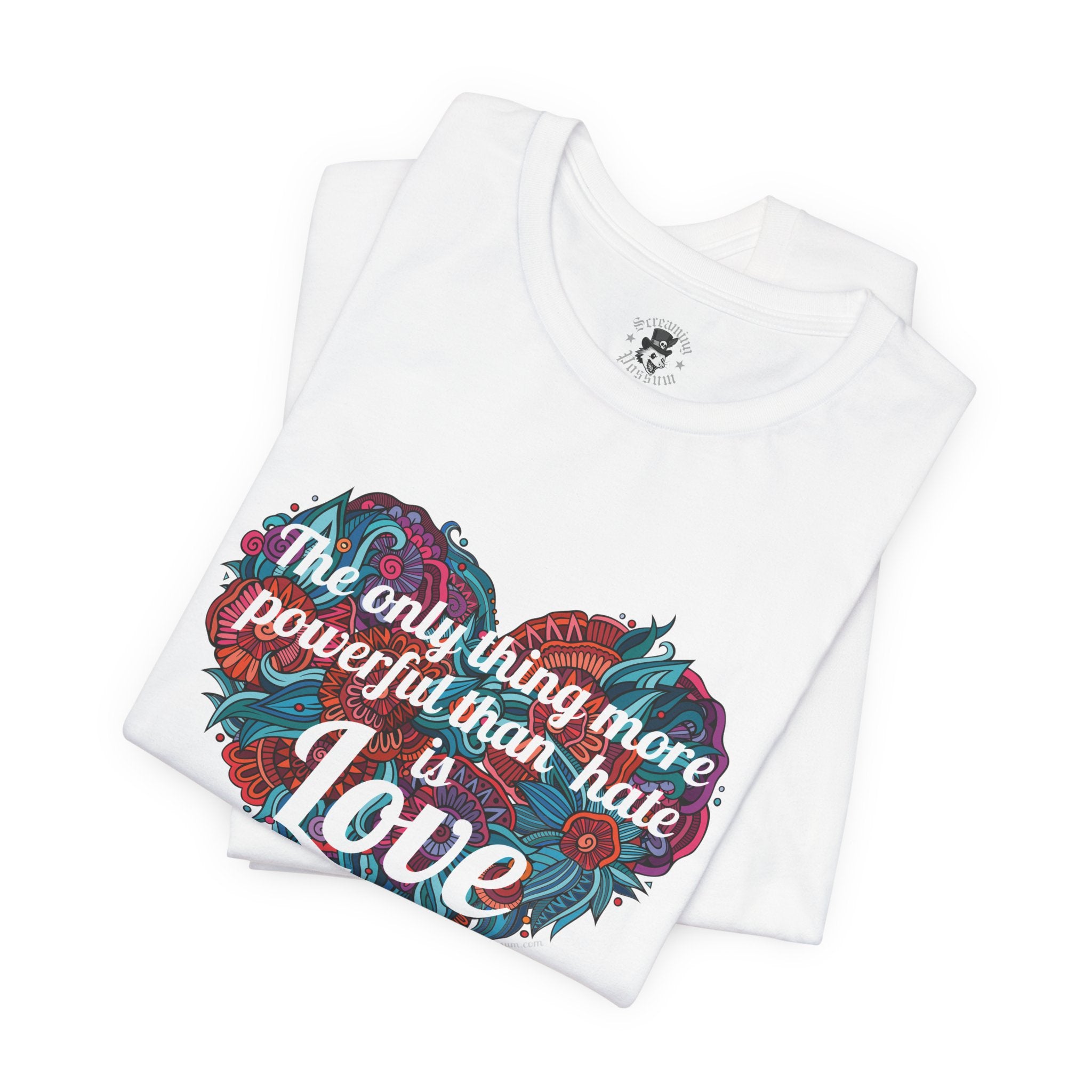 The Only Thing More Powerful Than Hate is Love Bella + Canvas T-Shirt