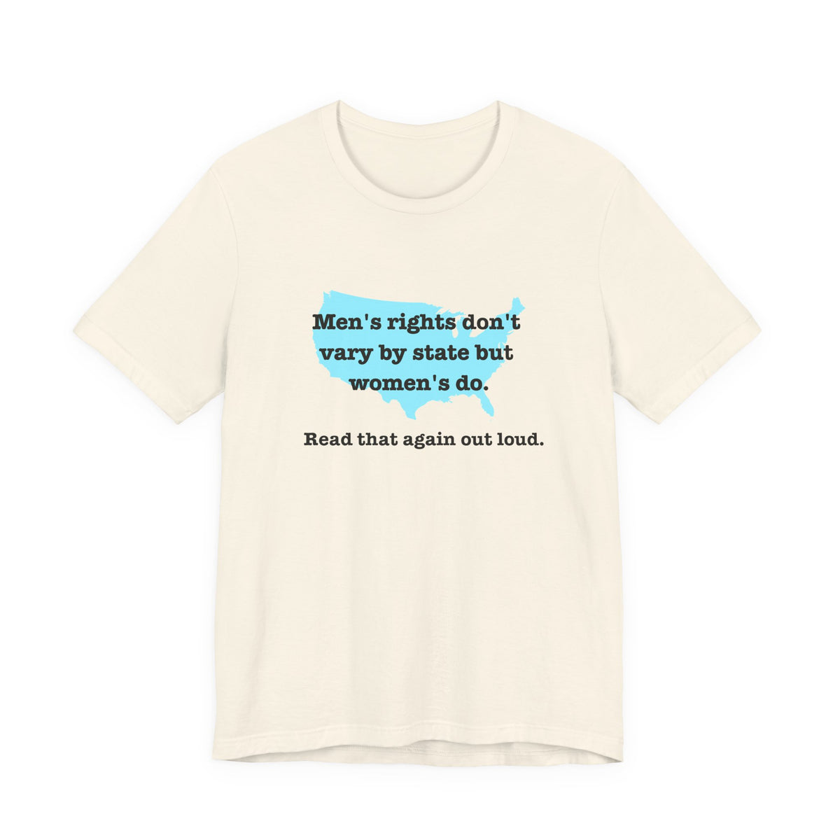 Men's Rights Don't Vary By State But Women's Do Vintage Feminist GraphicBella + Canvas T-Shirt