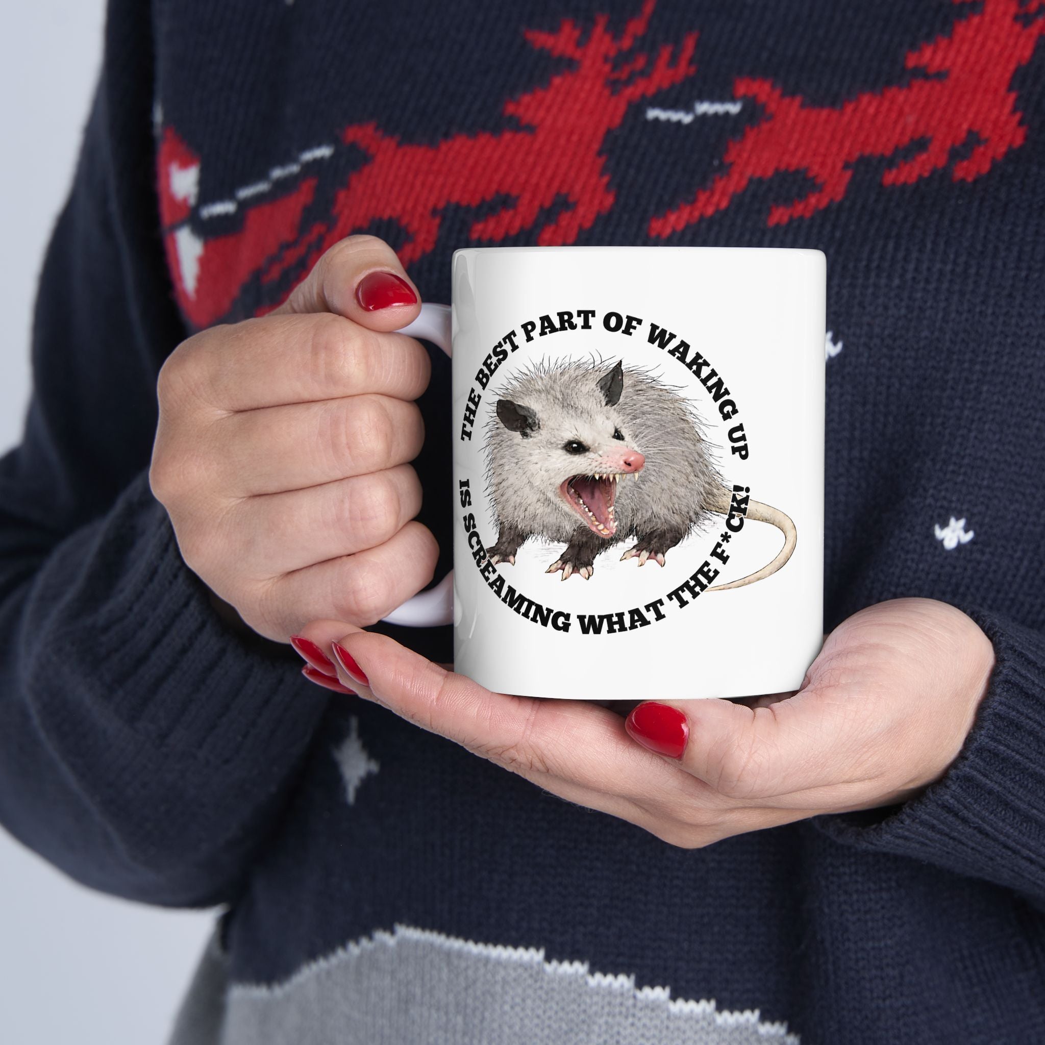 Ceramic Mug — "The Best Part of Waking Up Is Screaming What the F*ck" Possum Coffee Mug