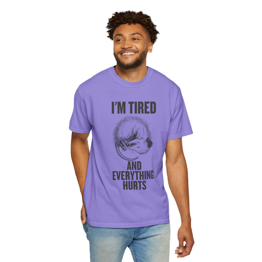 “I’m Tired And Everything Hurts” Sarcastic T-Shirt — Funny Aging Sleepy Possum Tee