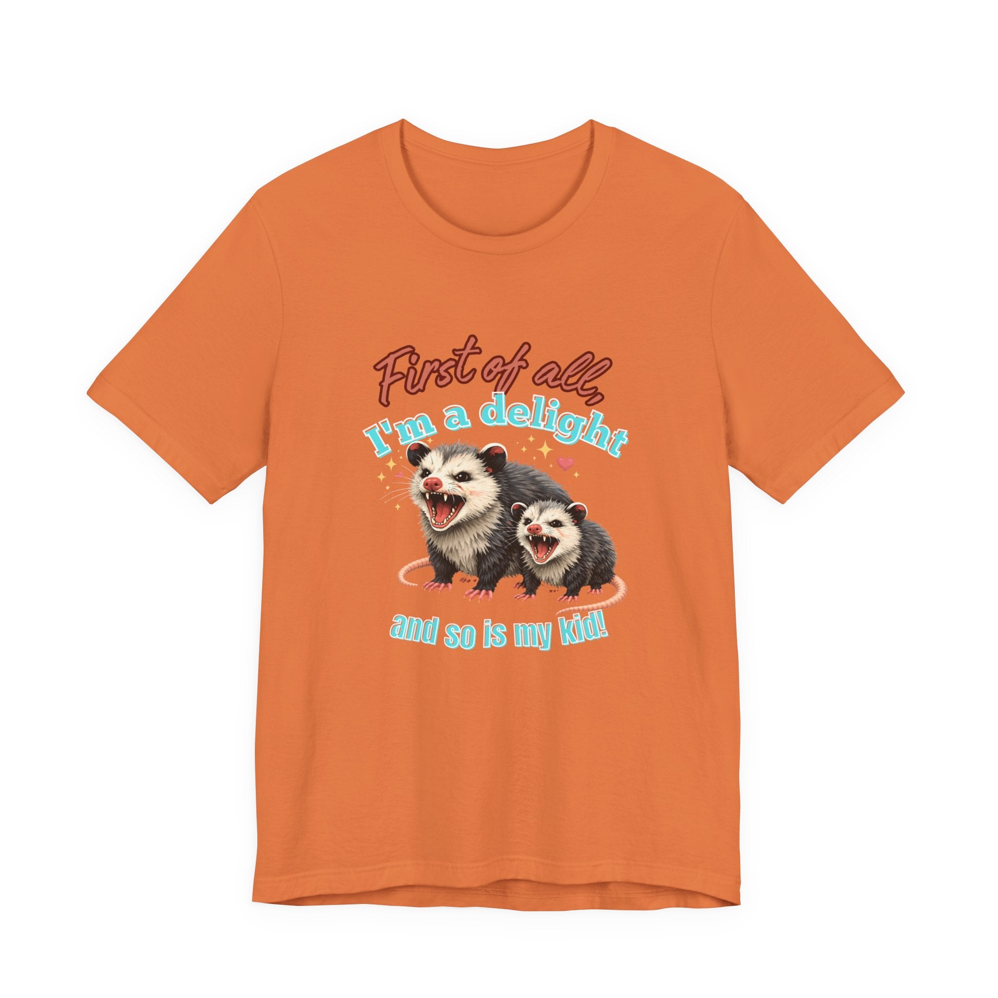 Mother’s Day 2026 “First of all I’m a delight (and so is my kid)” Mama Possum & 1 Kid Bella + Canvas T-Shirt