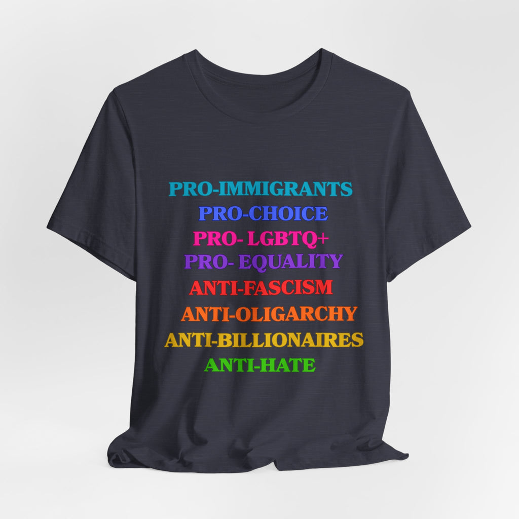 Pro-Equality Political Statement Tee — Pro-Immigrant • Pro-Choice • Pro-LGBTQ+
