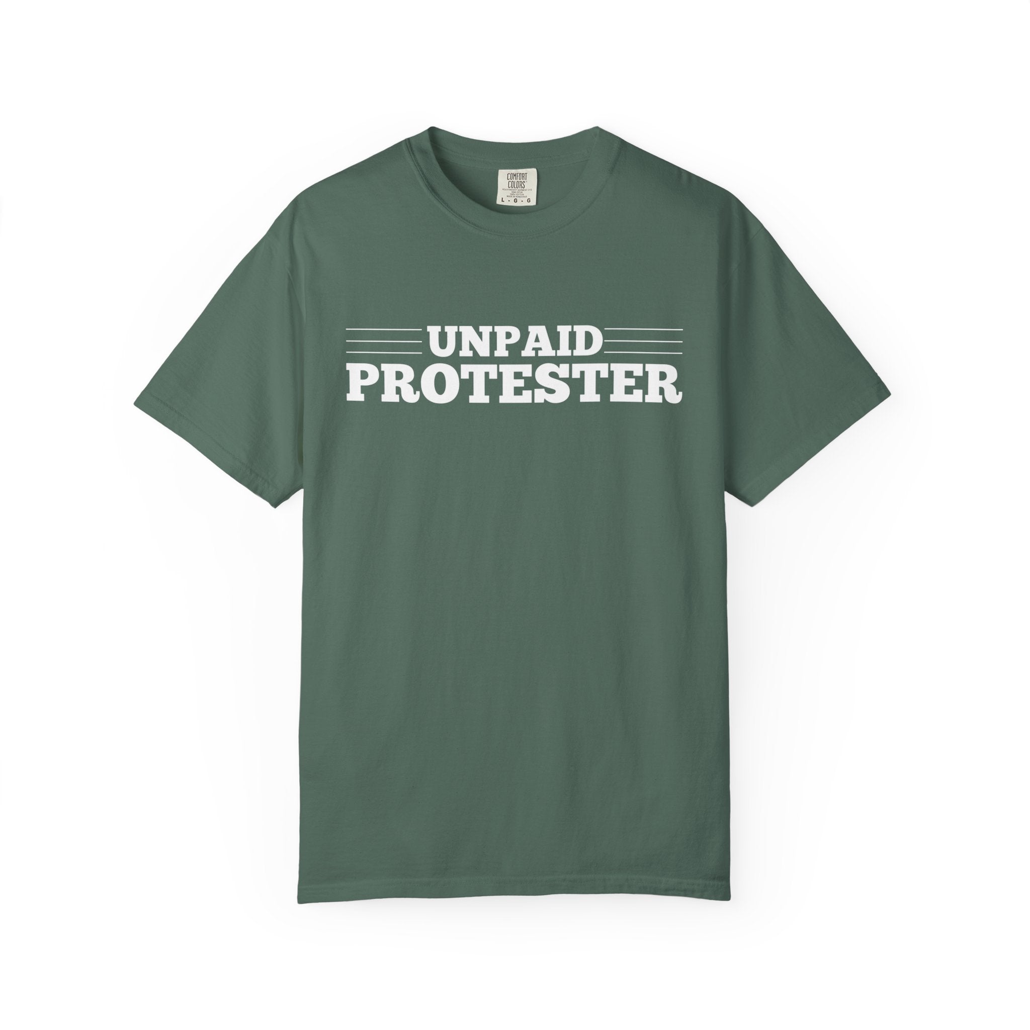 Unpaid Protester Comfort Colors T-Shirt