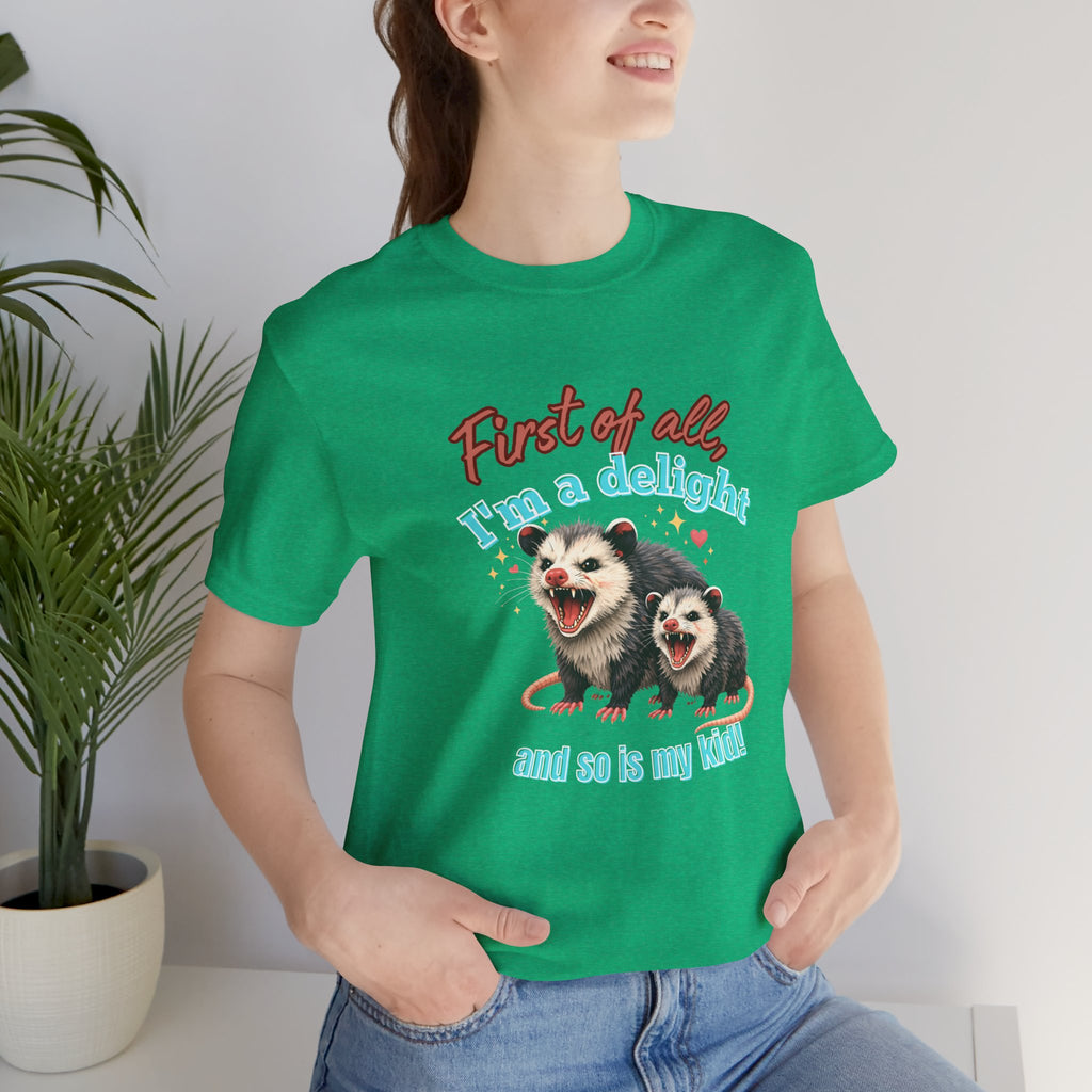 Mother’s Day 2026 “First of all I’m a delight (and so is my kid)” Mama Possum & 1 Kid Bella + Canvas T-Shirt