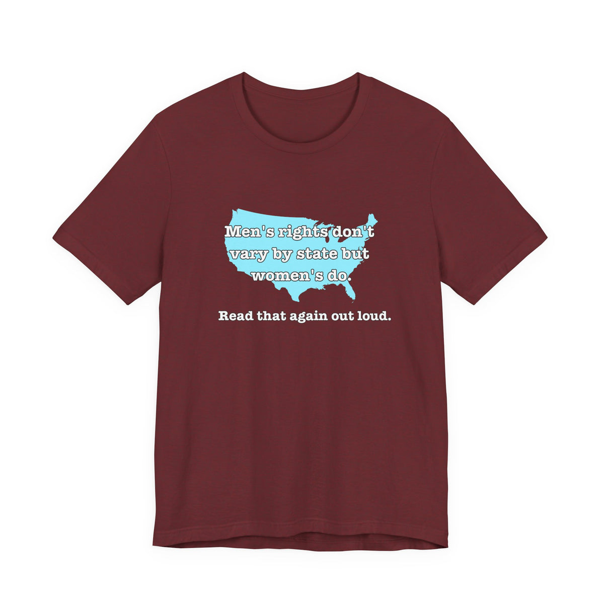 Men's Rights Don't Vary By State But Women's Do Vintage Feminist GraphicBella + Canvas T-Shirt