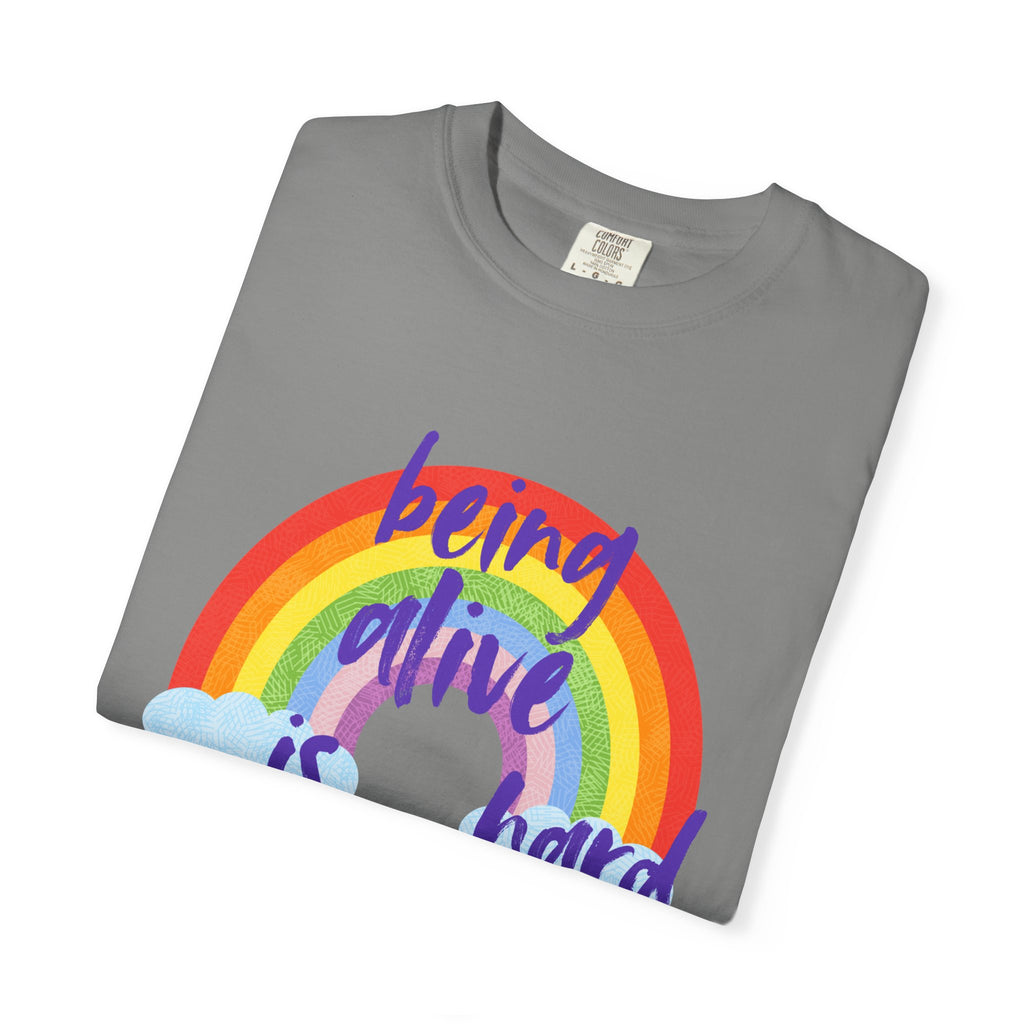 Rainbow 'Being alive is hard' Unisex T-shirt, Quote Tee, Graphic Shirt, Colorful Top, LGBTQ Pride Apparel