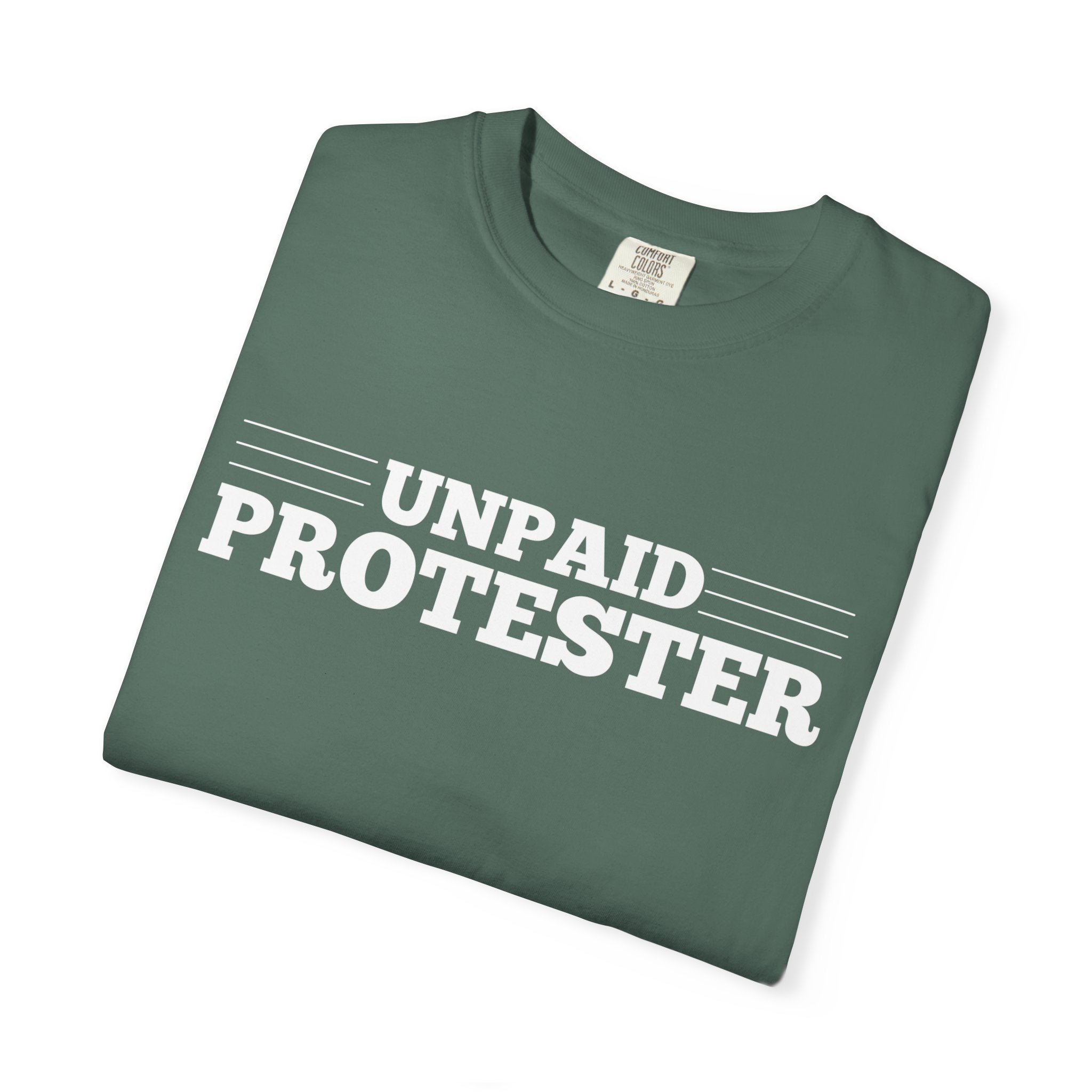 Unpaid Protester Comfort Colors T-Shirt
