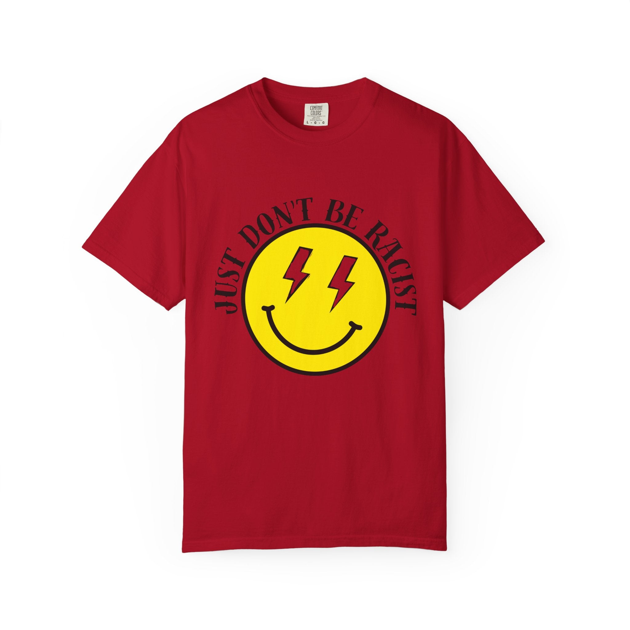 Just Don't Be Racist Smiley Comfort Colors T-Shirt