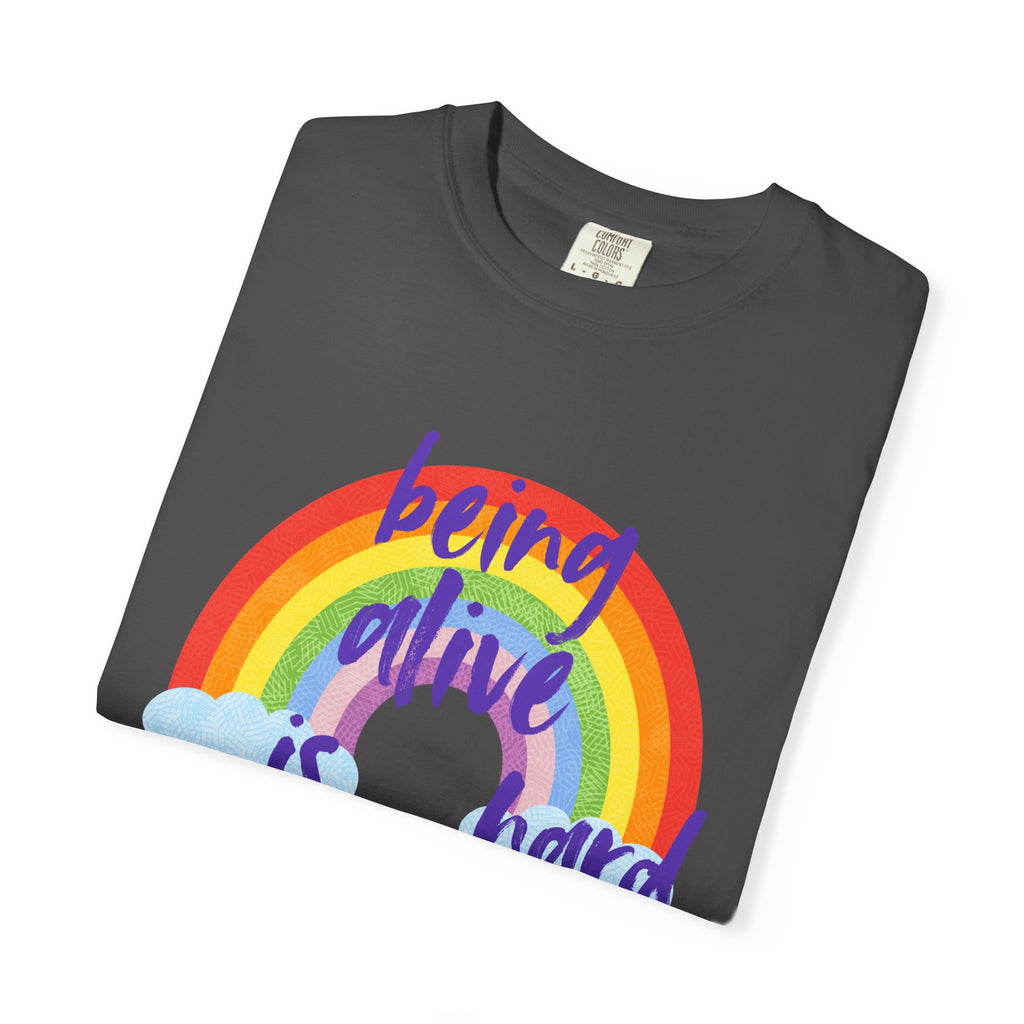 Rainbow 'Being alive is hard' Unisex T-shirt, Quote Tee, Graphic Shirt, Colorful Top, LGBTQ Pride Apparel