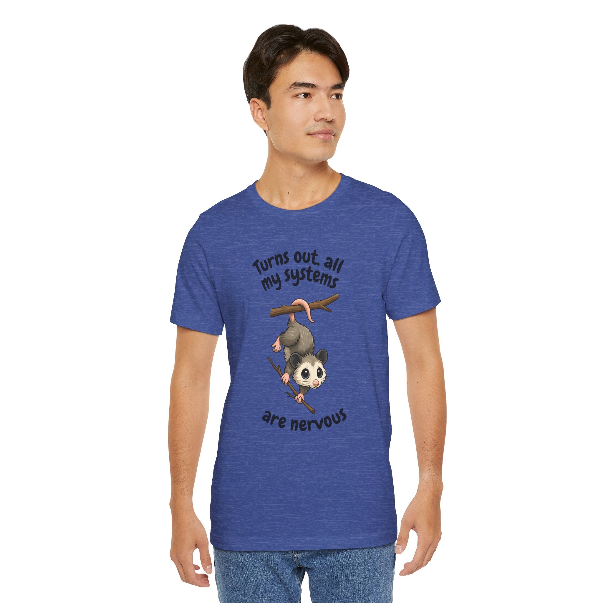 Nervous Possum T-Shirt — "Turns Out All My Systems Are Nervous" Cute Graphic Tee