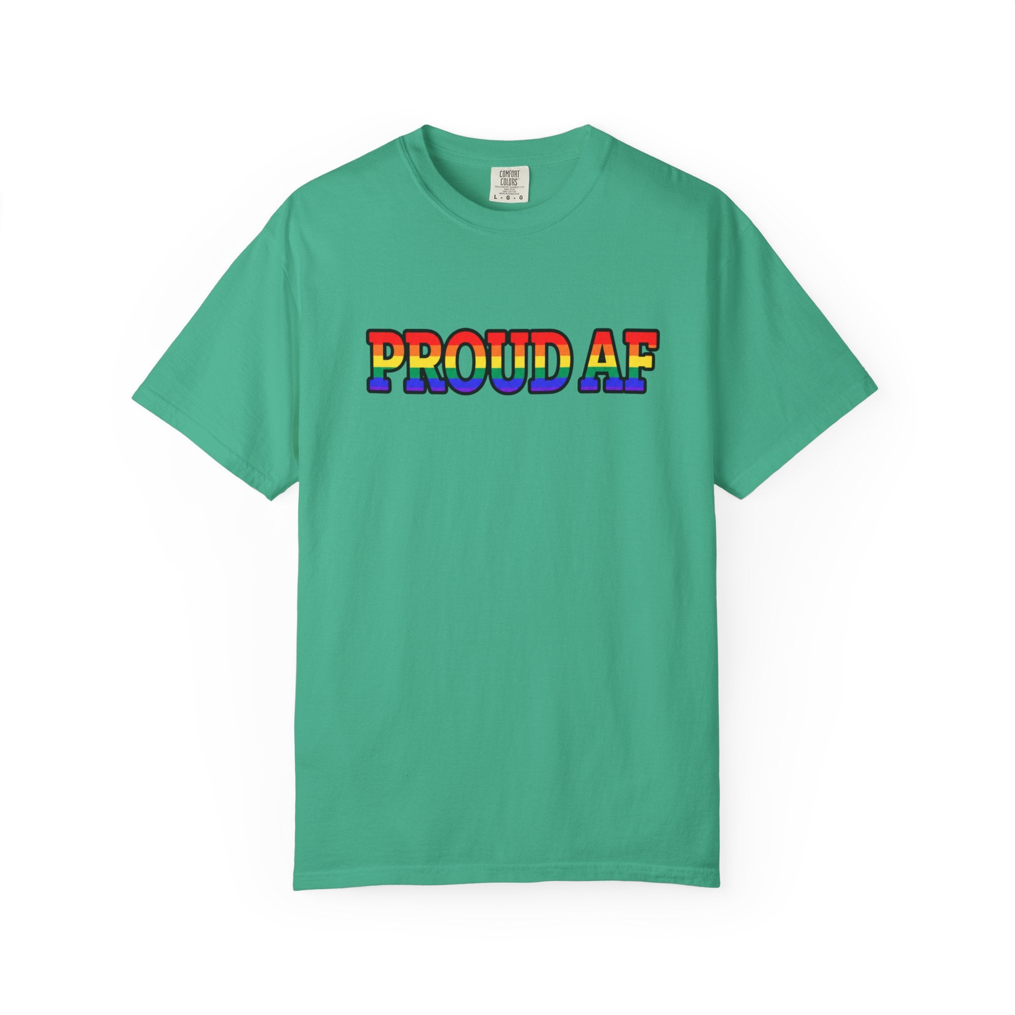 Proud AF Rainbow Pride Comfort Colors T-Shirt