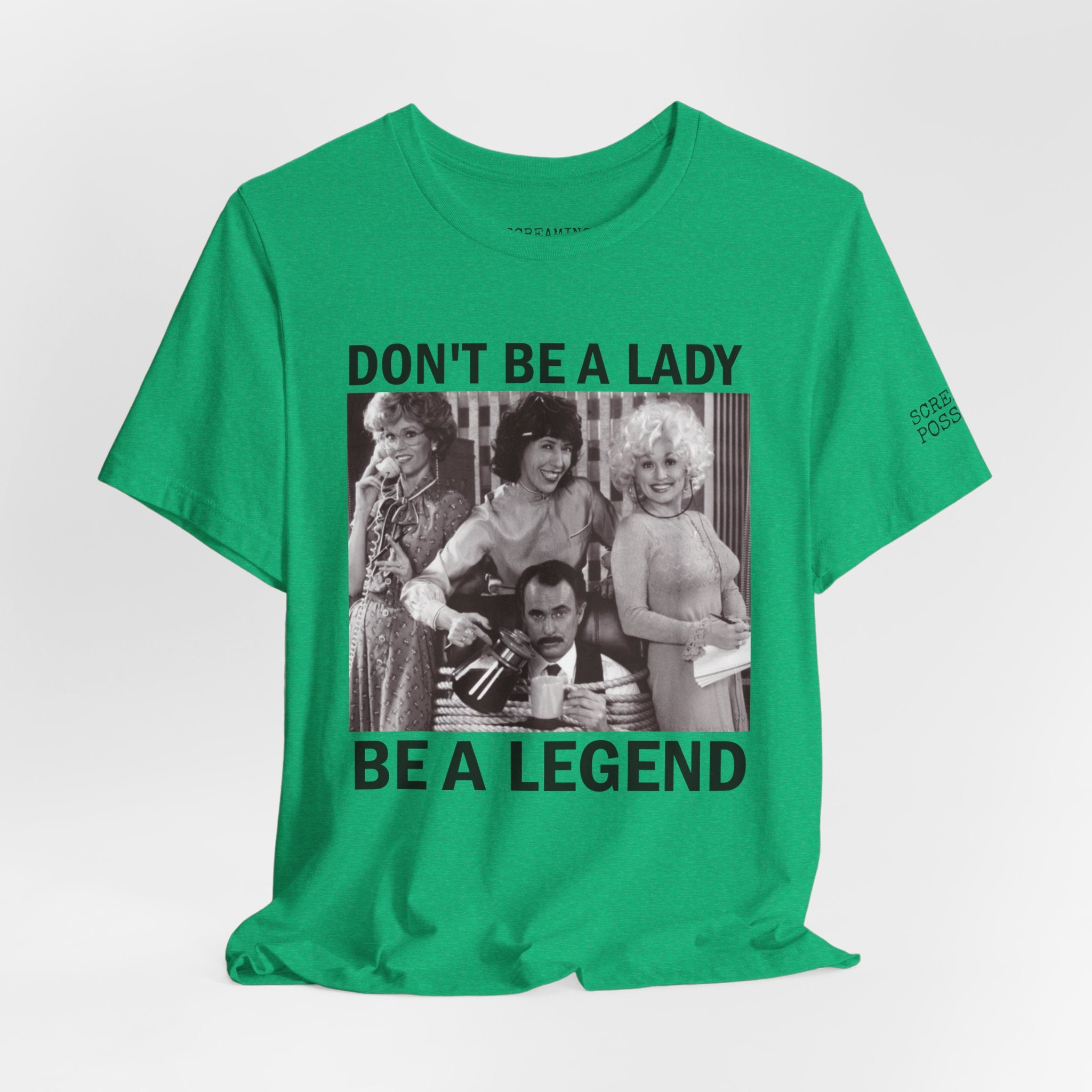 Don't Be a Lady — Be a Legend Tee