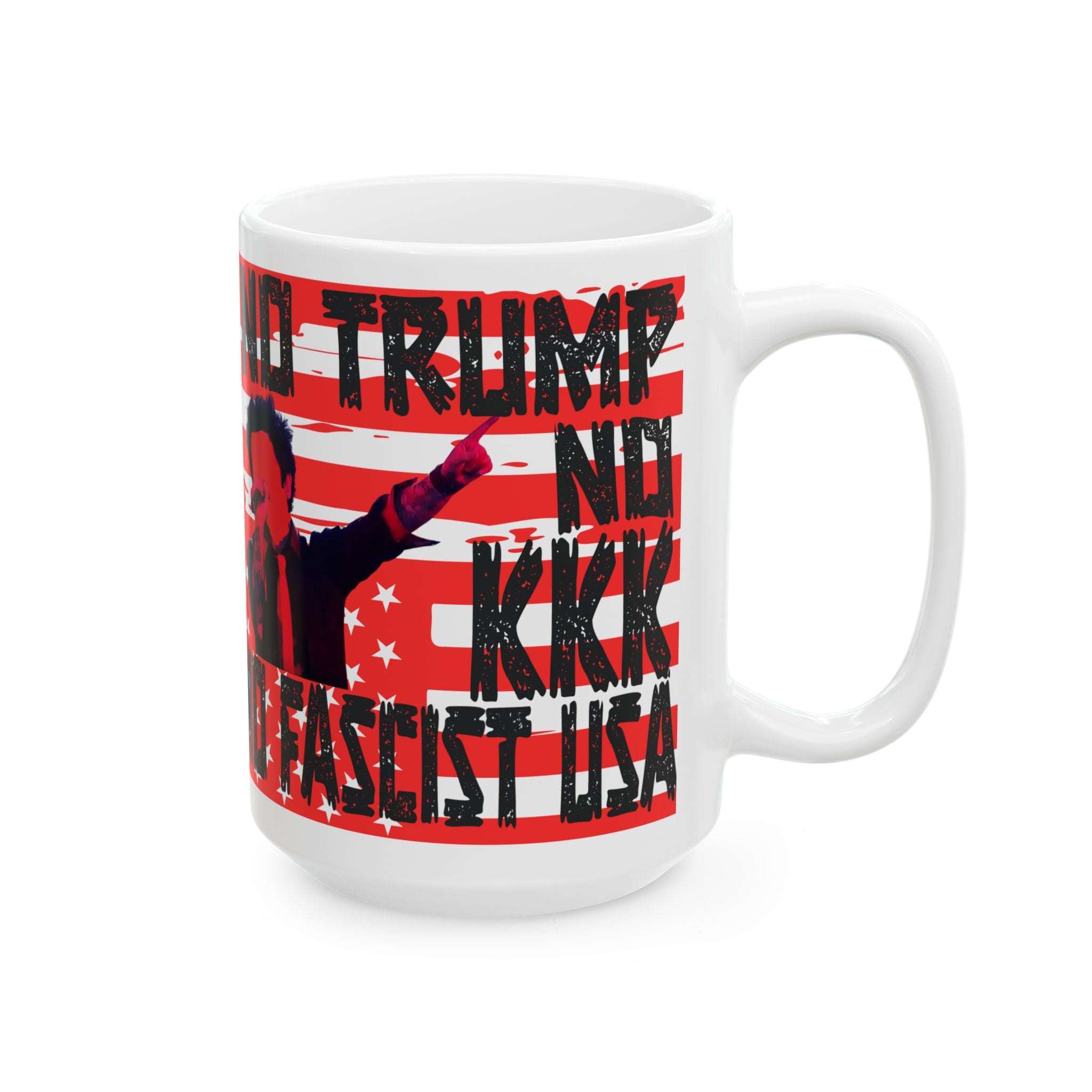No Trump, No KKK, No Fascist USA Ceramic Mug 11oz/15oz
