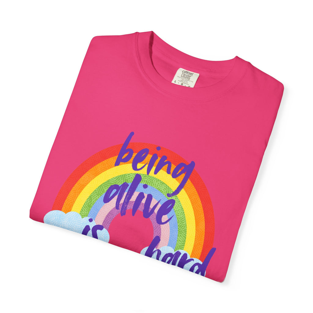 Rainbow 'Being alive is hard' Unisex T-shirt, Quote Tee, Graphic Shirt, Colorful Top, LGBTQ Pride Apparel
