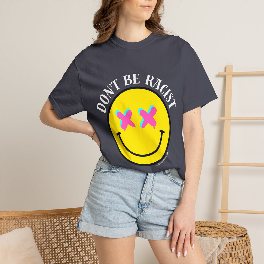 Don't Be Racist Mr. Smiley Comfort Colors T-Shirt