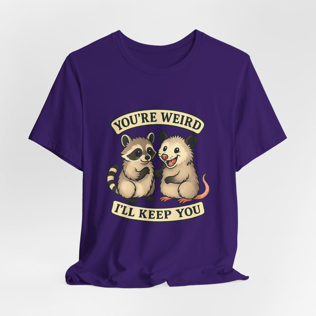 You're Weird I'll Keep You Tee — Cute Raccoon & Opossum Friendship Graphic T-Shirt from Screaming Possum