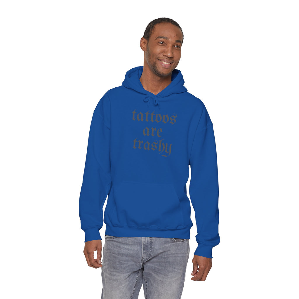 Tattoos Are Trashy Pullover Gildan Hoodie