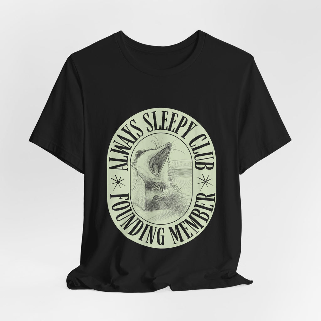 Always Sleepy Club T‑Shirt — Founding Member Yawning Possum Graphic Tee