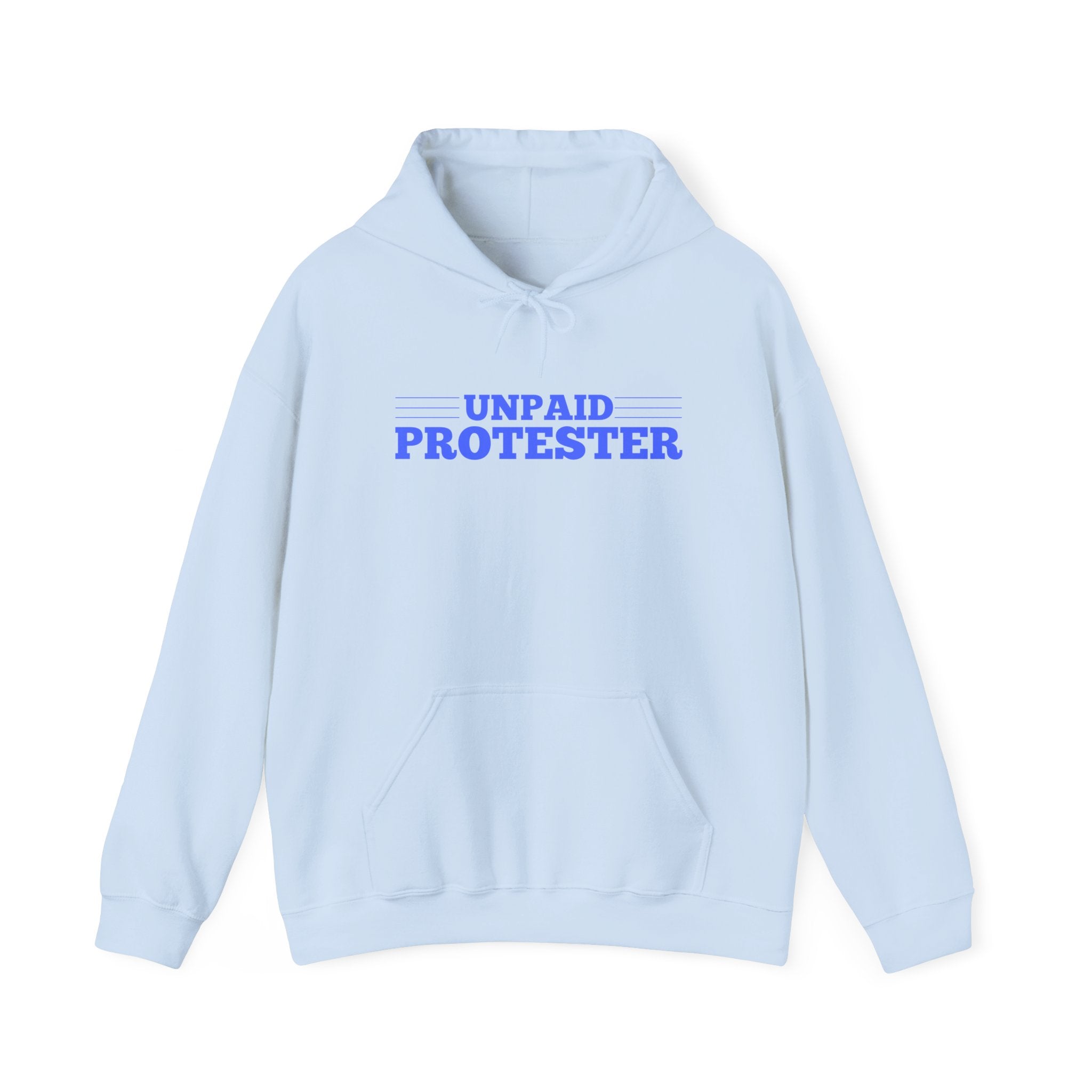 Unpaid Protester Gildan Pullover Hoodie