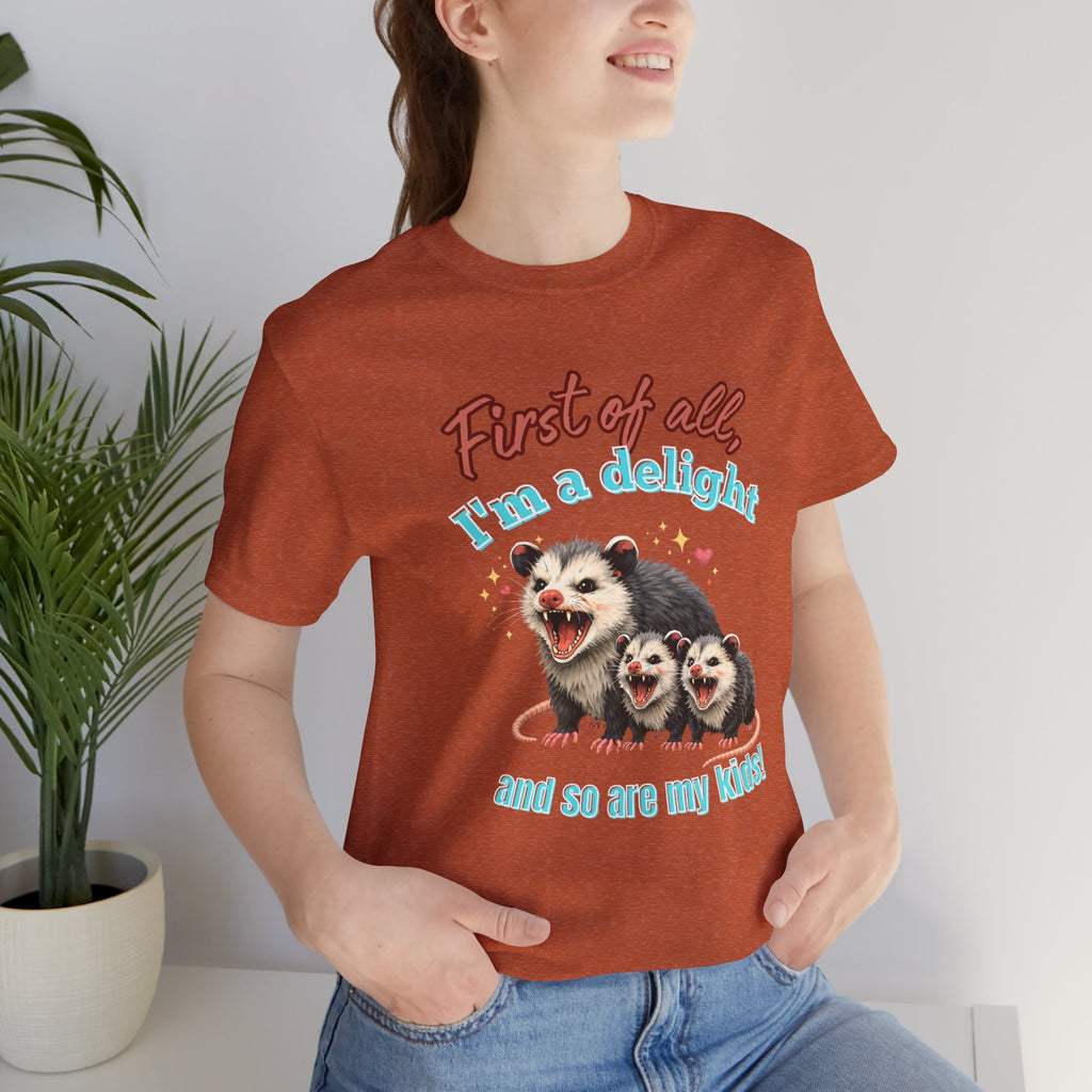 Mother’s Day 2026 “First of all I’m a delight (and so are my kids)” Mama Possum & 2 Kids Bella + Canvas T-Shirt
