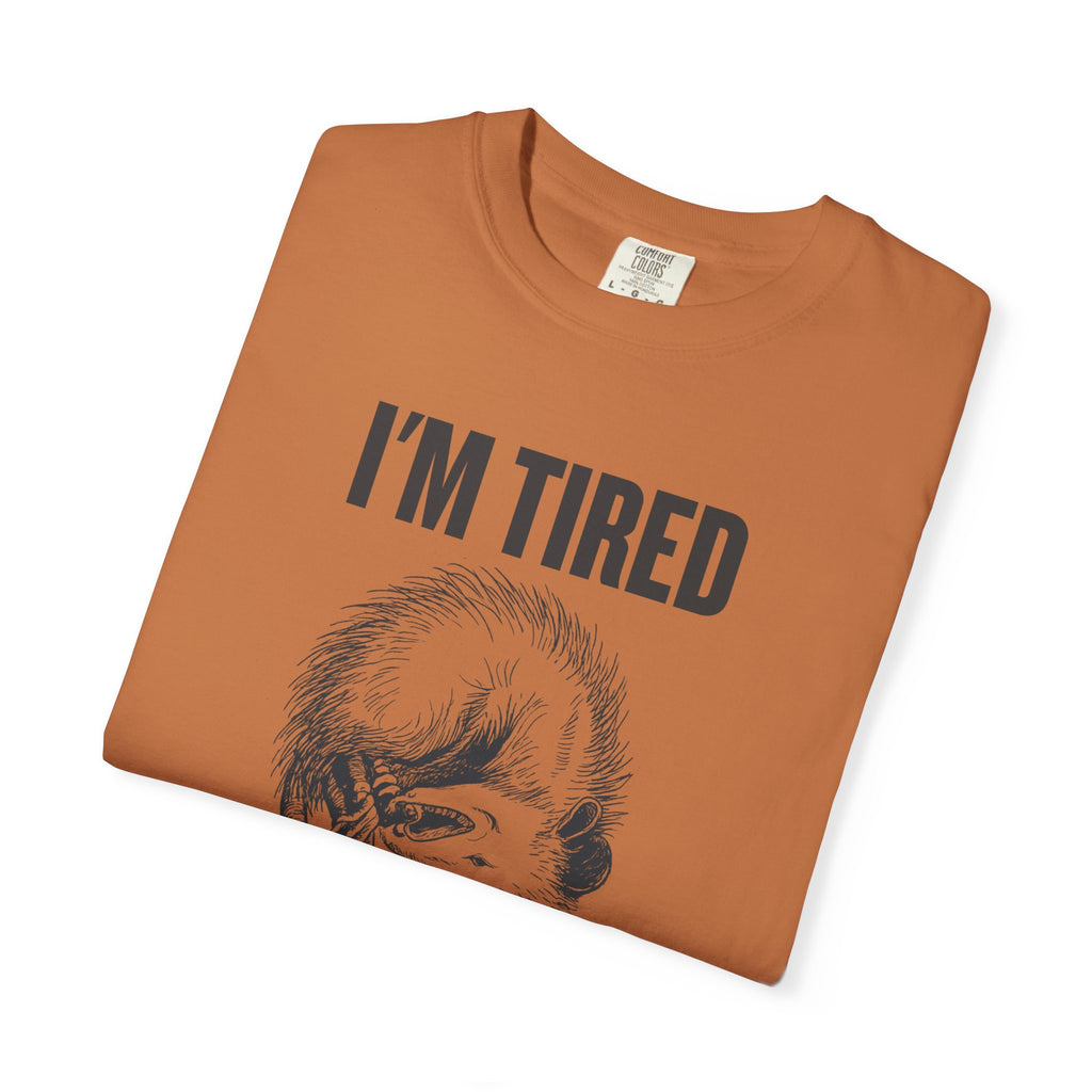 “I’m Tired And Everything Hurts” Sarcastic T-Shirt — Funny Aging Sleepy Possum Tee