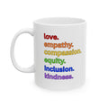 Mug - Love Empathy Compassion Equity Inclusion Kindness Ceramic Mug (11oz, 15oz)