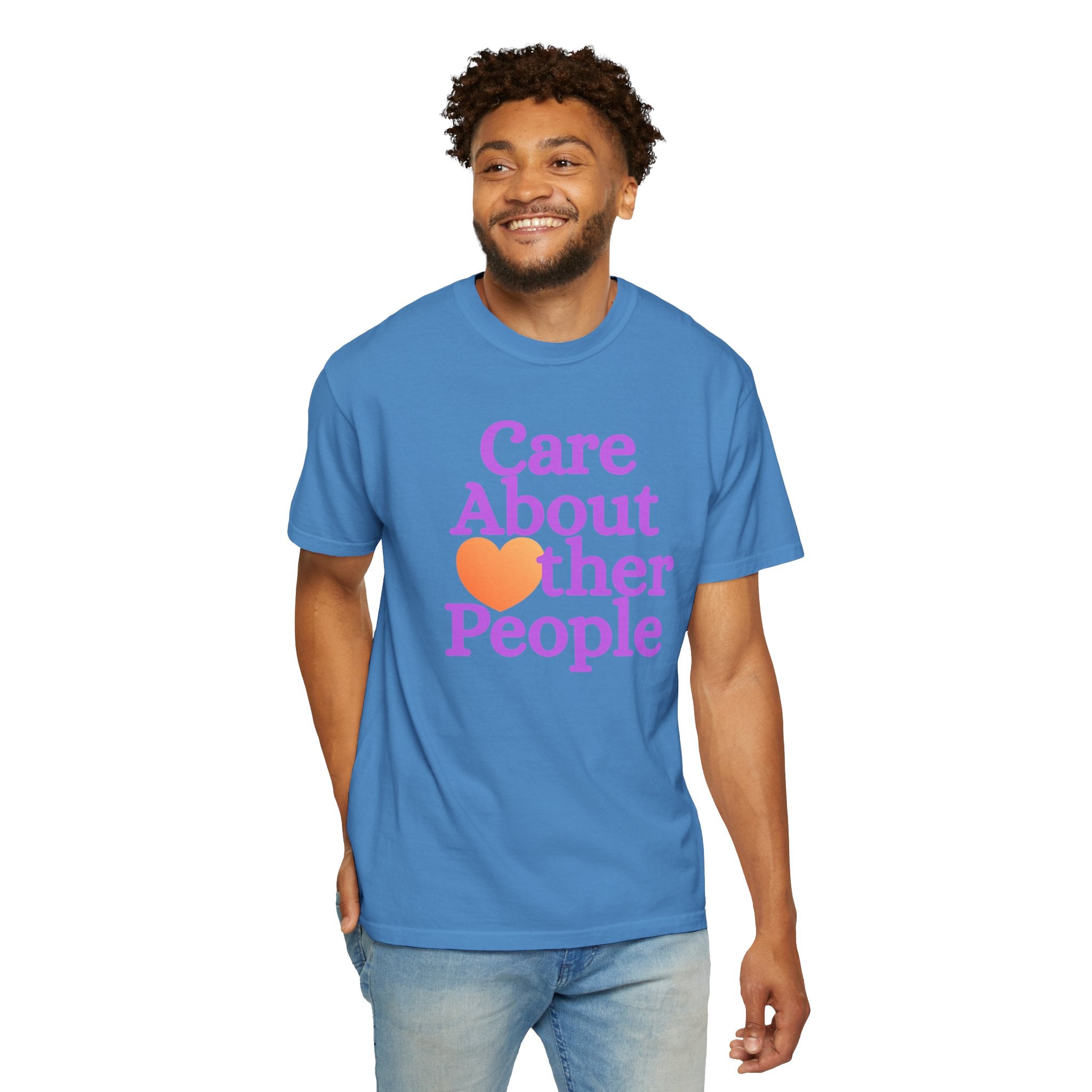 Care About Other People Comfort Colors T-Shirt