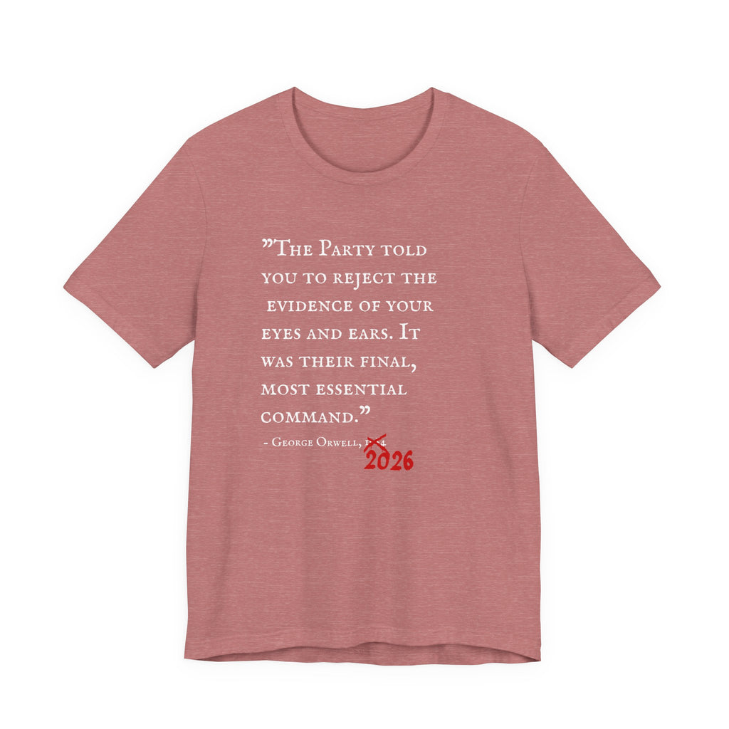 1984 Vs 2026 George Orwell Quote Bella + Canvas T-ShirtShirt