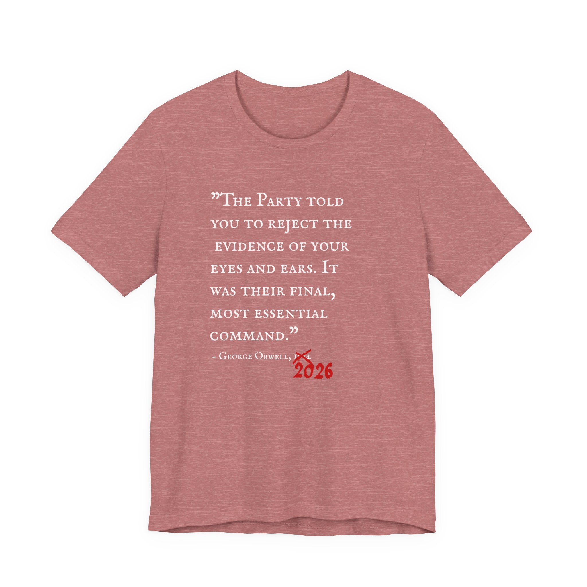 1984 Vs 2026 George Orwell Quote Bella + Canvas T-ShirtShirt