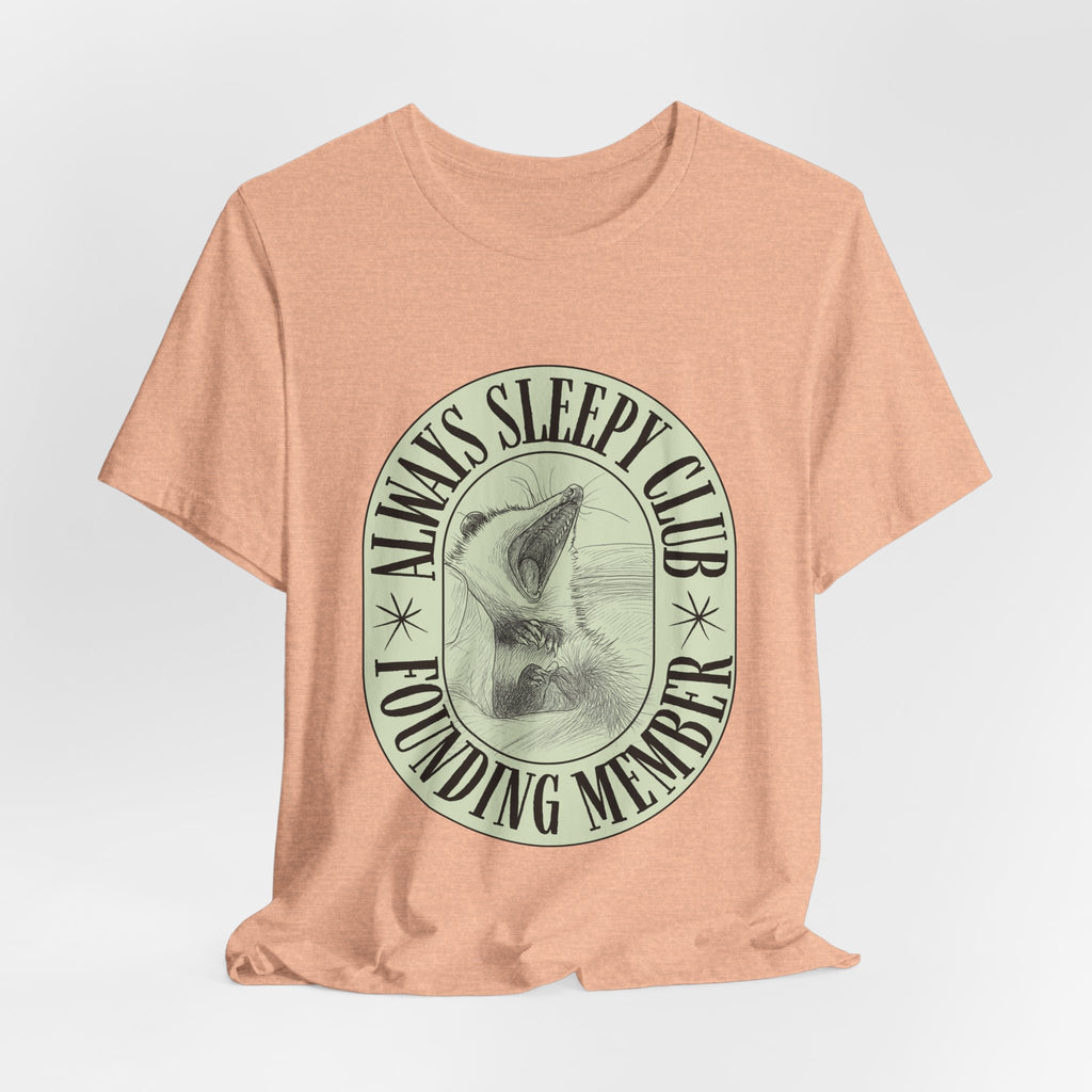 Always Sleepy Club T‑Shirt — Founding Member Yawning Possum Graphic Tee