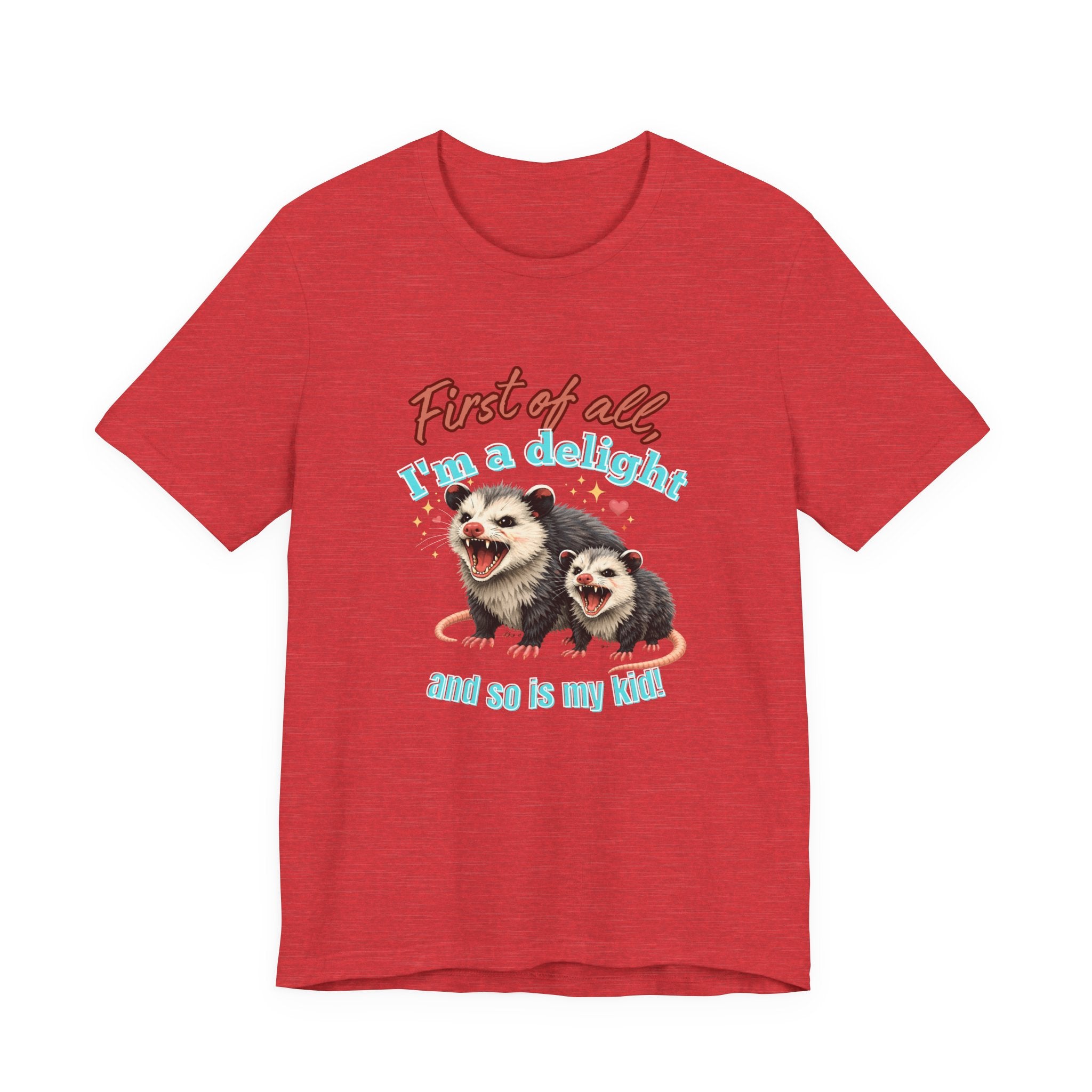 Mother’s Day 2026 “First of all I’m a delight (and so is my kid)” Mama Possum & 1 Kid Bella + Canvas T-Shirt