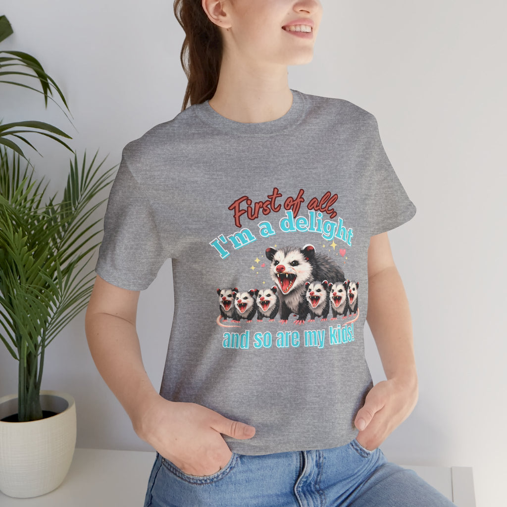 Mother’s Day 2026 “First of all I’m a delight (and so are my kids)” Mama Possum & 6 Kids Bella + Canvas T-Shirt