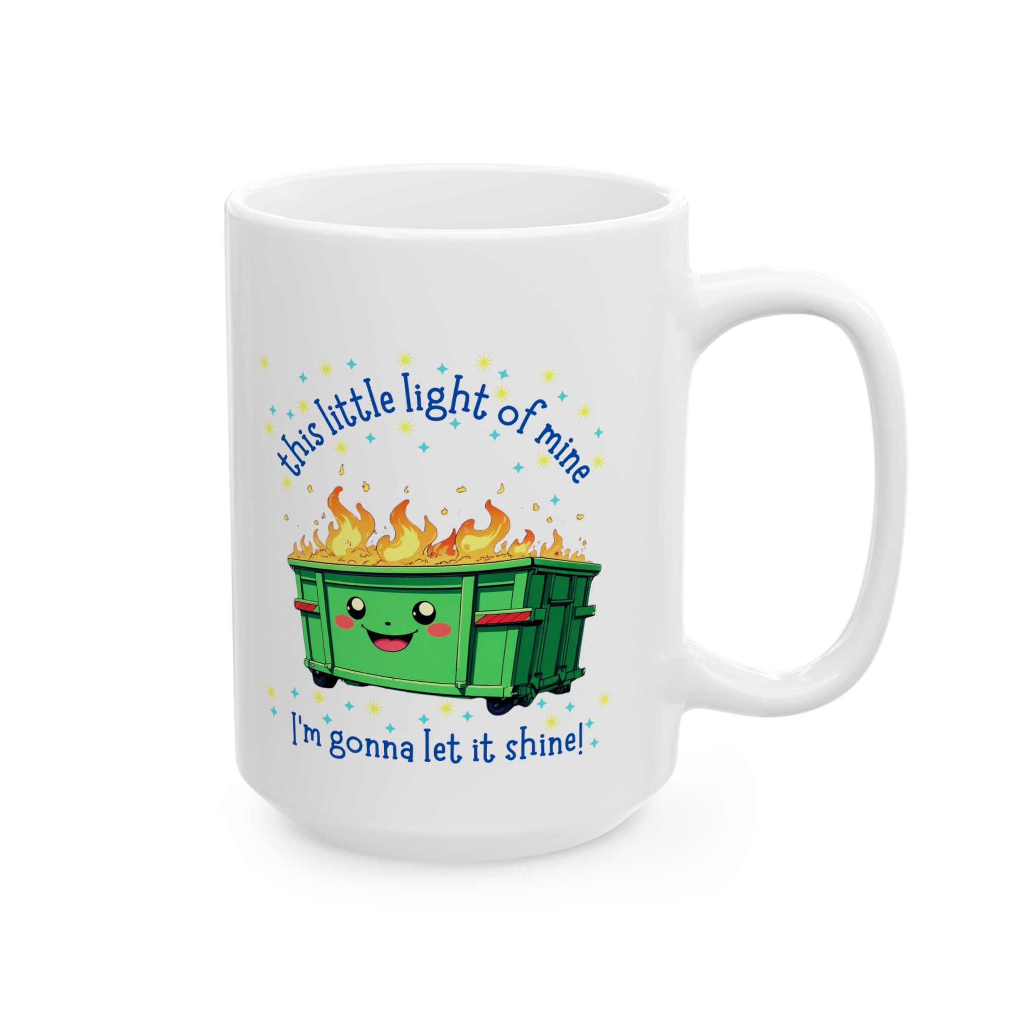 Dumpster Fire "This little light of mine, I'm gonna let it shine" Coffee Mug