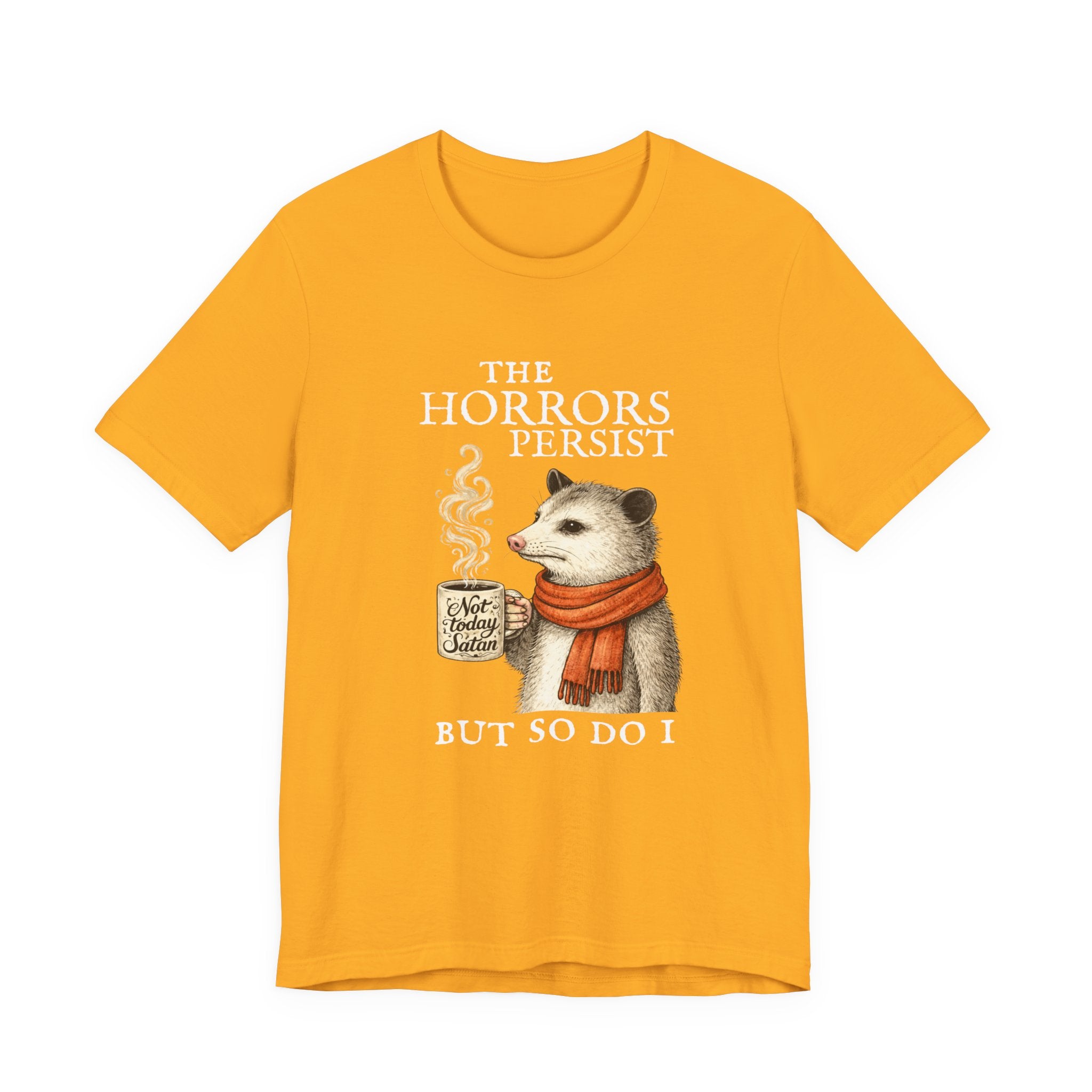 The Horrors Persist But So Do I Possum T-shirt