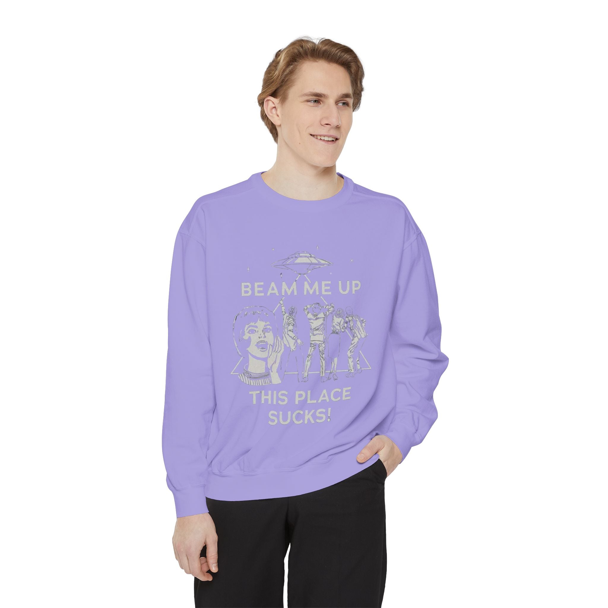 Beam Me Up, This Place Sucks Comfort Colors Crewneck Sweatshirt
