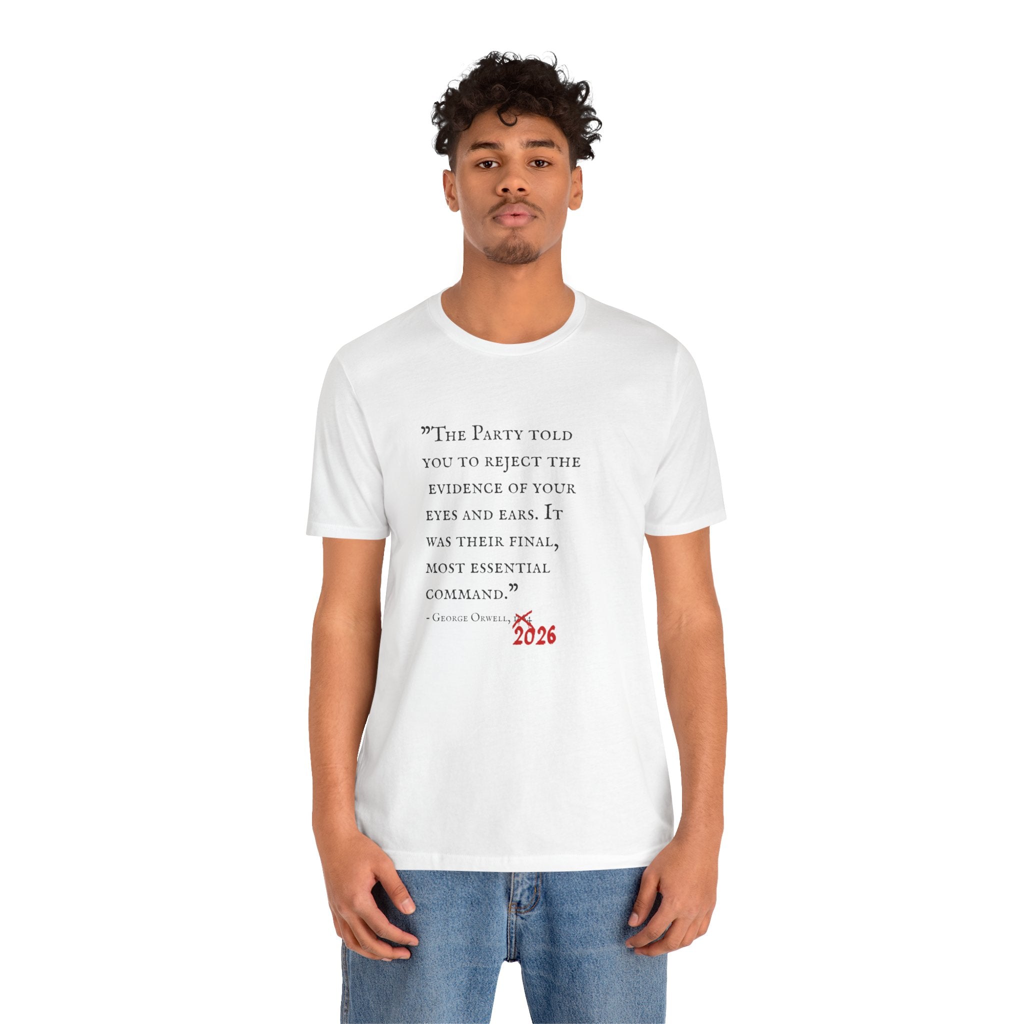 1984 Vs 2026 George Orwell Quote Bella + Canvas T-ShirtShirt