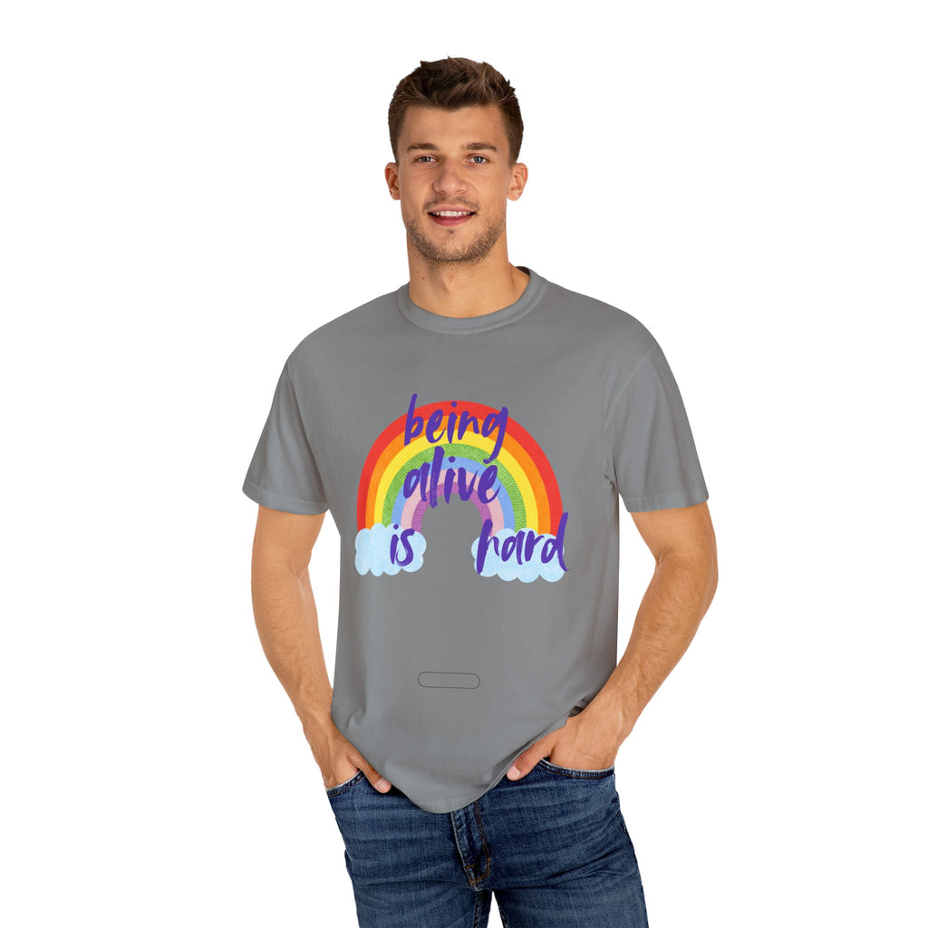 Rainbow 'Being alive is hard' Unisex T-shirt, Quote Tee, Graphic Shirt, Colorful Top, LGBTQ Pride Apparel