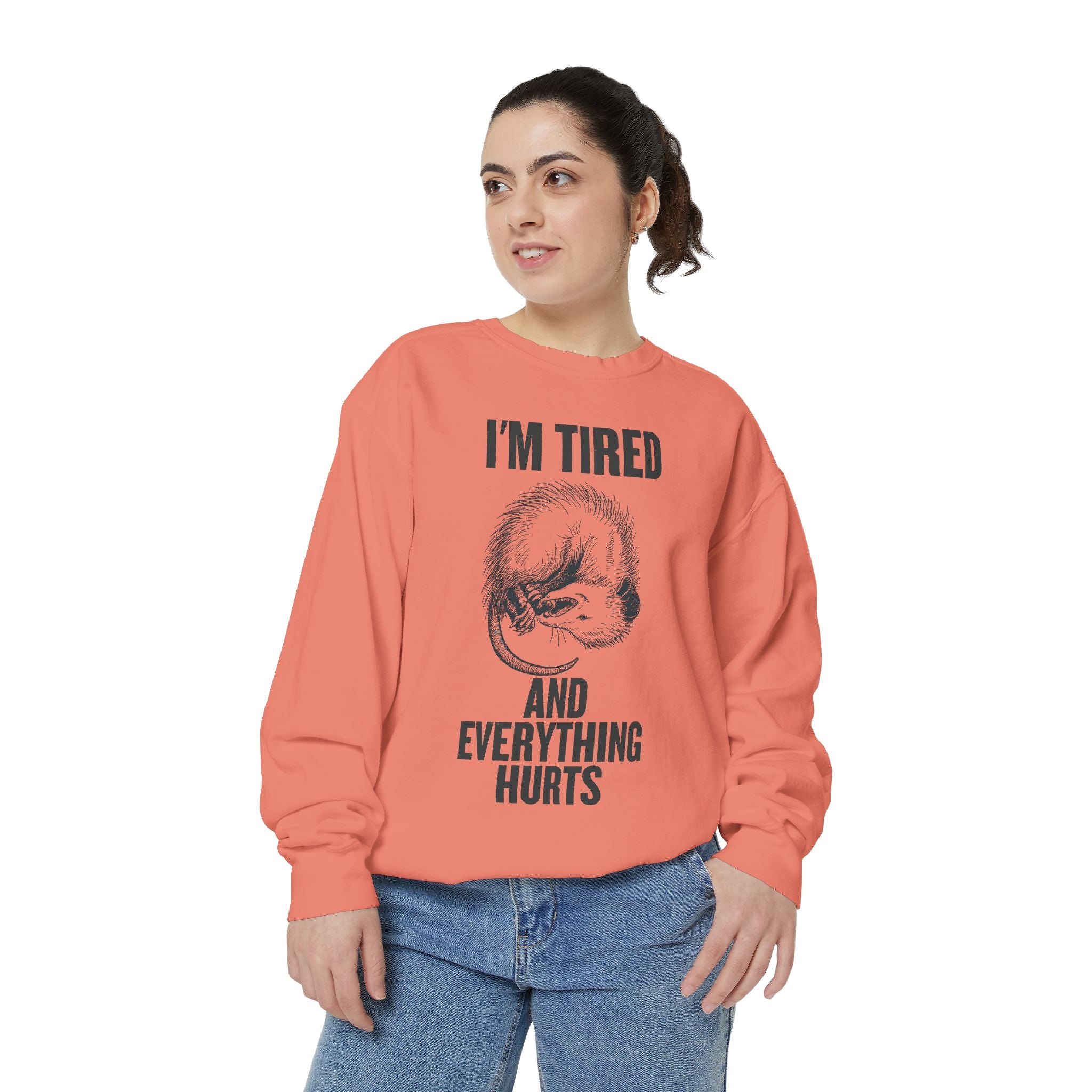I'm Tired and Everything Hurts - Possum Crewneck Sweatshirt