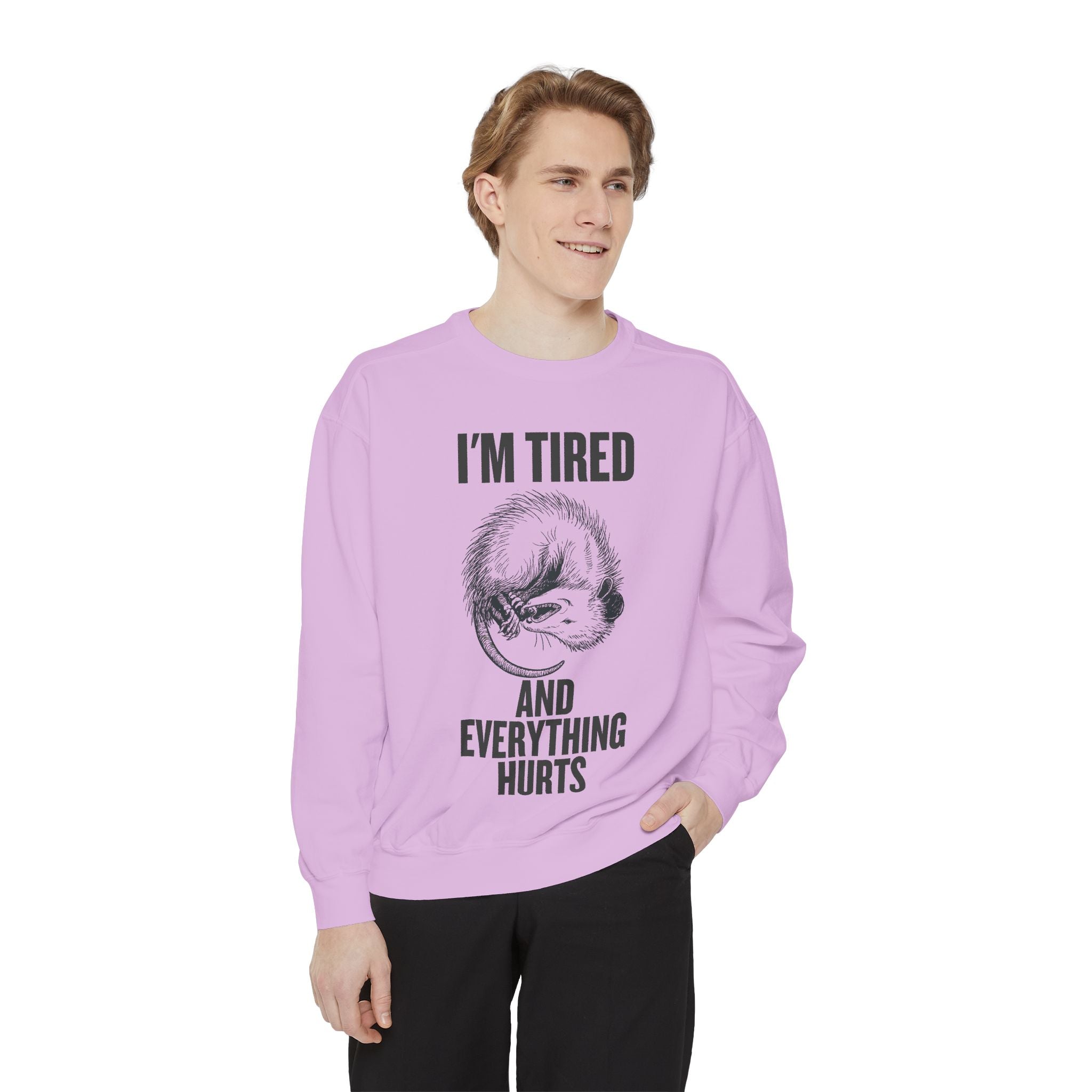 I'm Tired and Everything Hurts - Possum Crewneck Sweatshirt