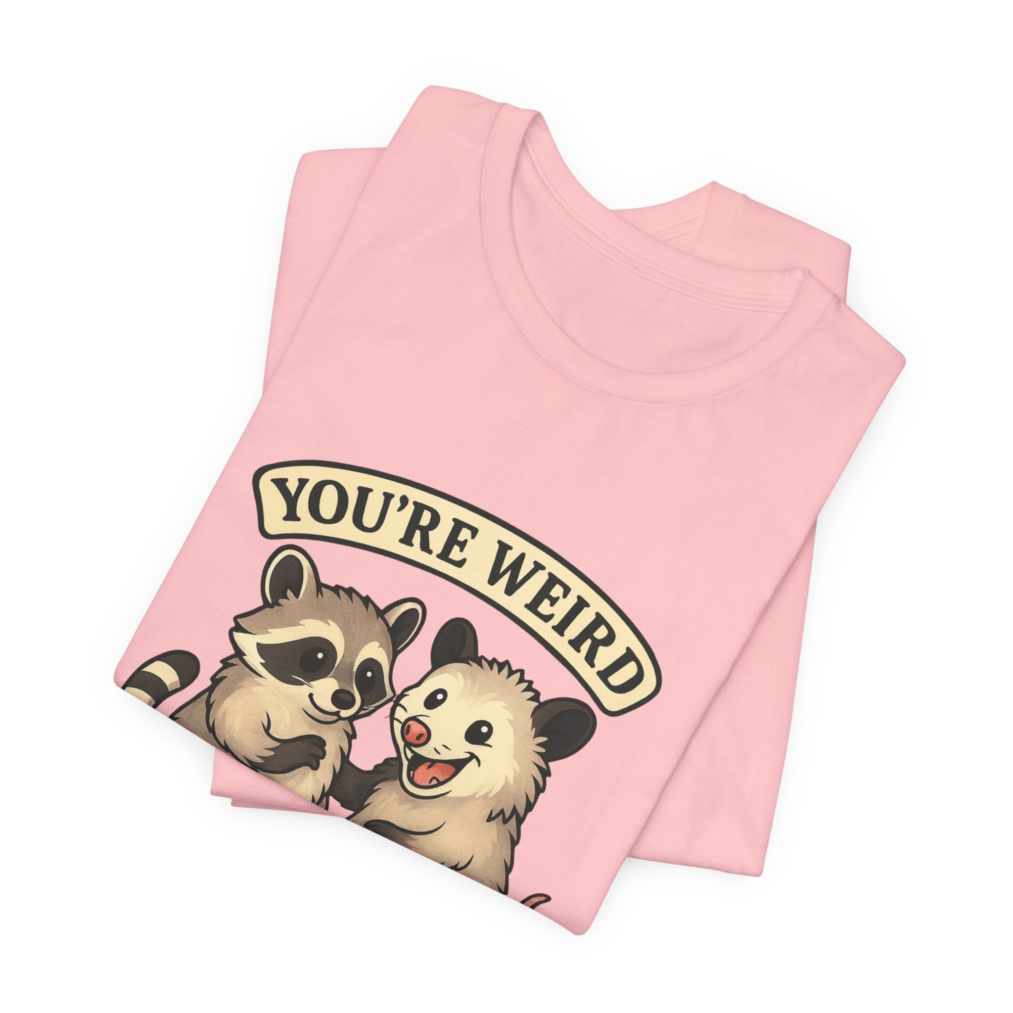 You're Weird I'll Keep You Tee — Cute Raccoon & Opossum Friendship Graphic T-Shirt from Screaming Possum