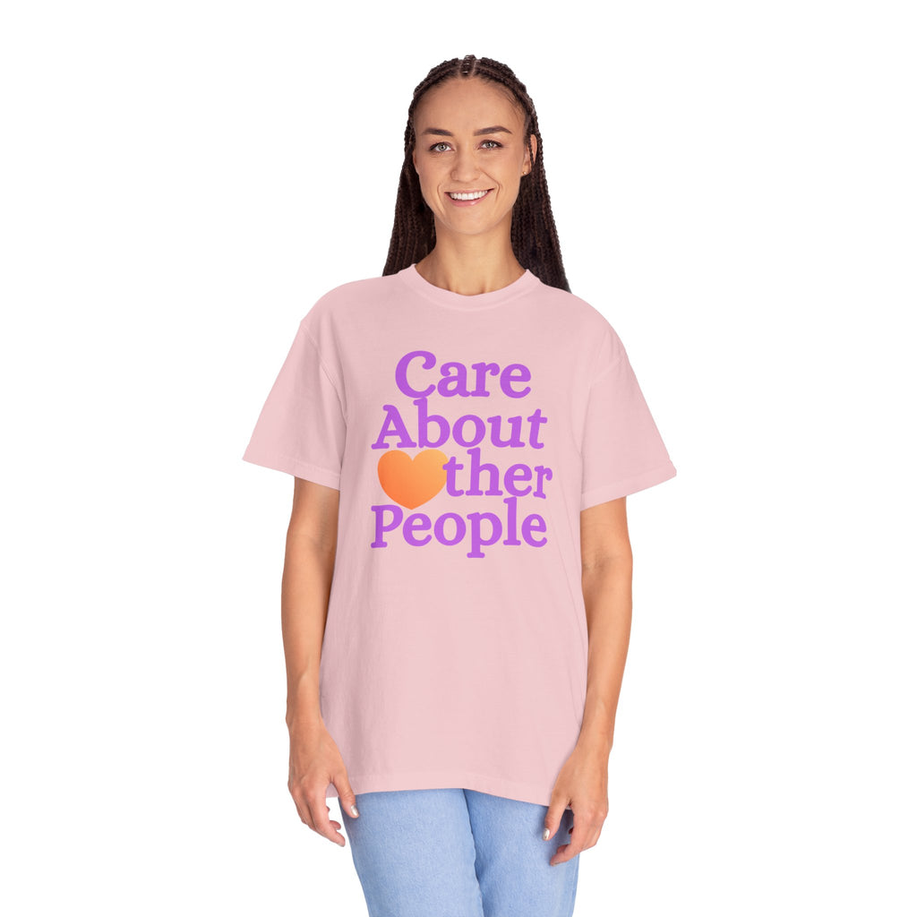 Care About Other People Comfort Colors T-Shirt