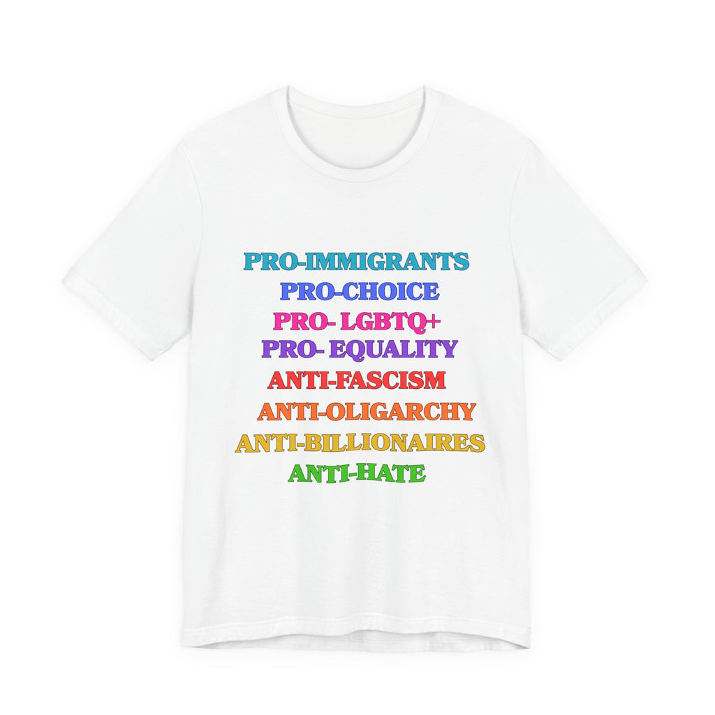 Pro-Equality Political Statement Tee — Pro-Immigrant • Pro-Choice • Pro-LGBTQ+