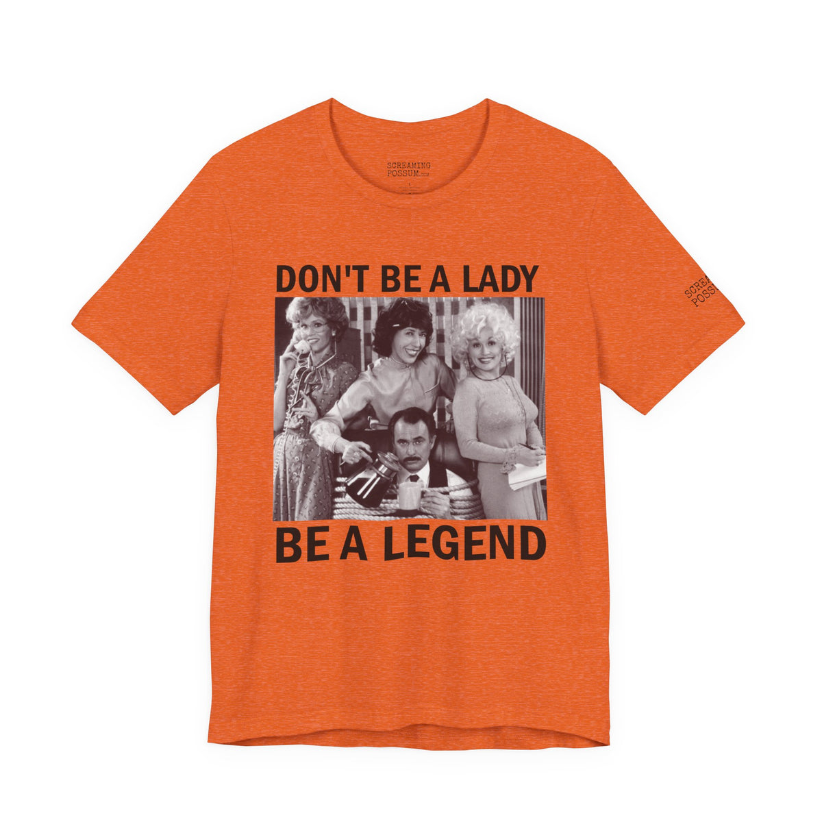 Don't Be a Lady — Be a Legend Tee