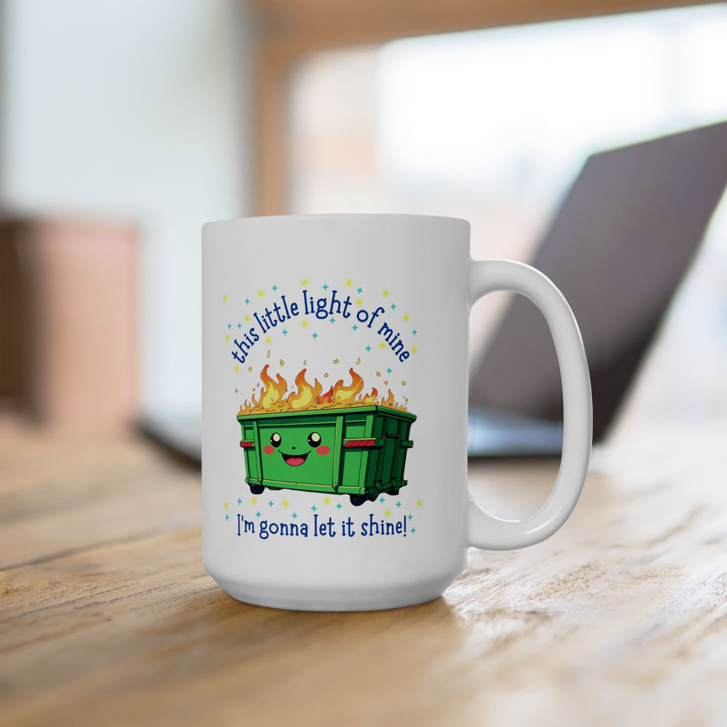 Dumpster Fire "This little light of mine, I'm gonna let it shine" Coffee Mug