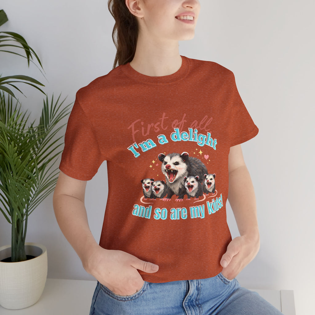 Mother’s Day 2026 “First of all I’m a delight (and so are my kids)” Mama Possum & 4 Kids Bella + Canvas T-Shirt