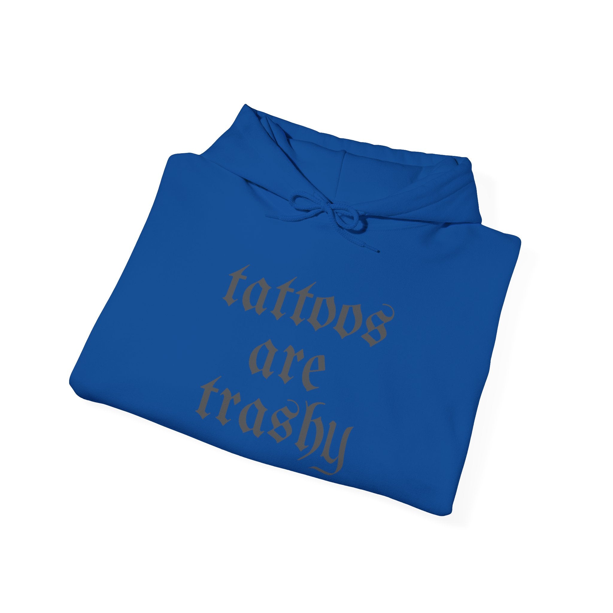 Tattoos Are Trashy Pullover Gildan Hoodie