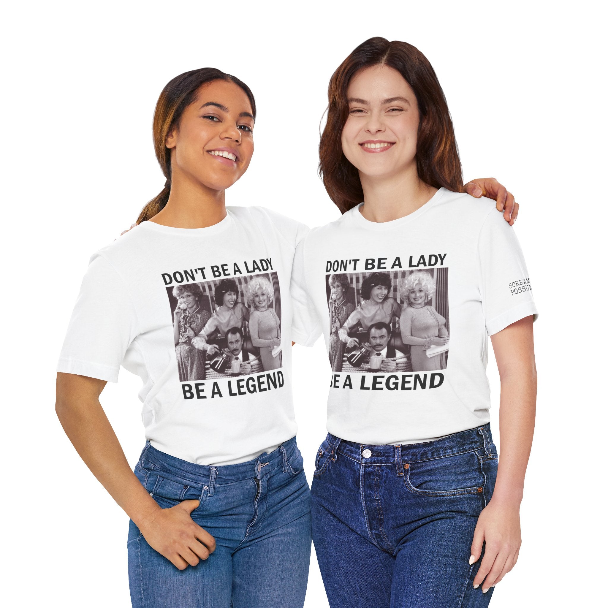Don't Be a Lady — Be a Legend Tee