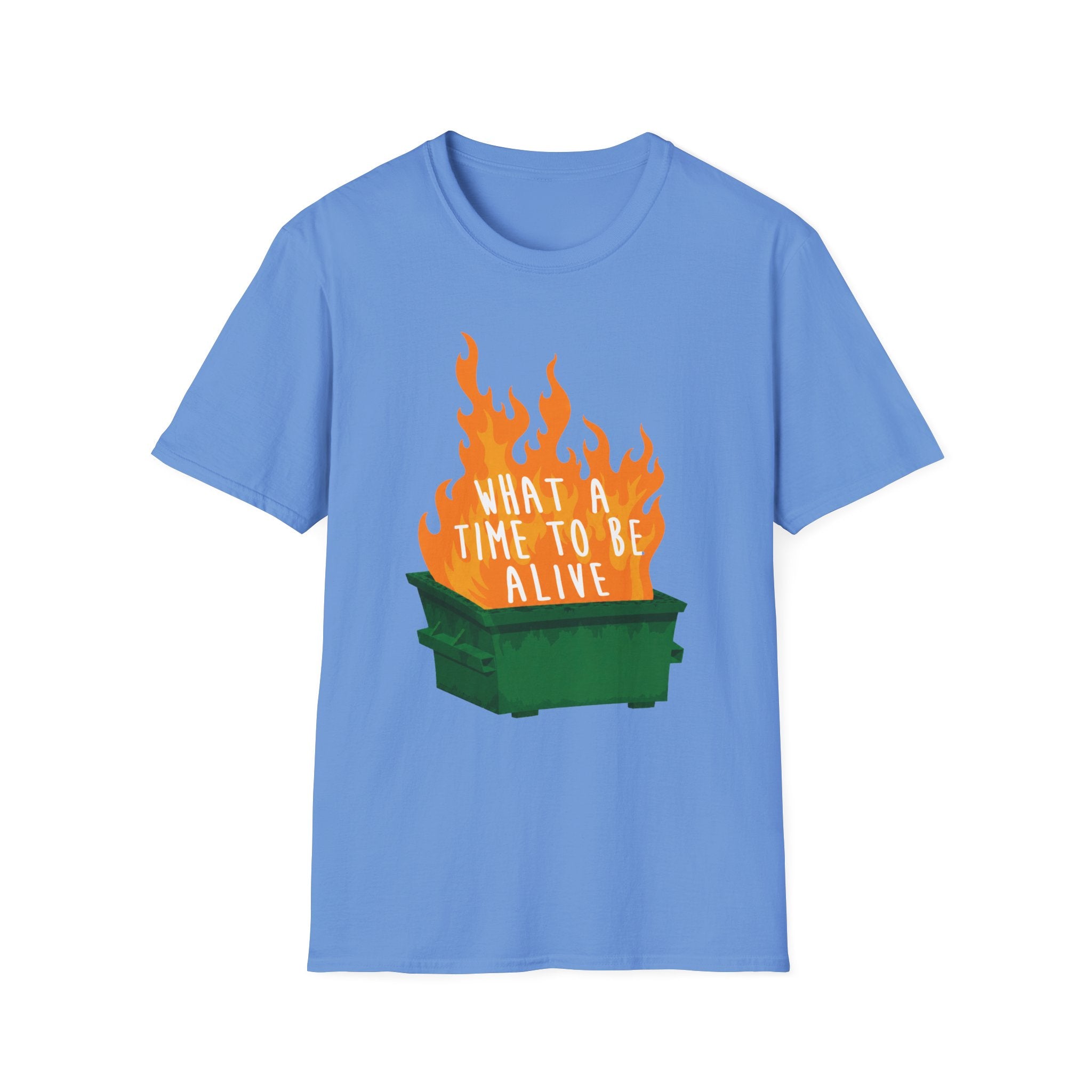 What a Time to Be Alive Dumpster Fire Gildan 64000 Soft Style Graphic Tee