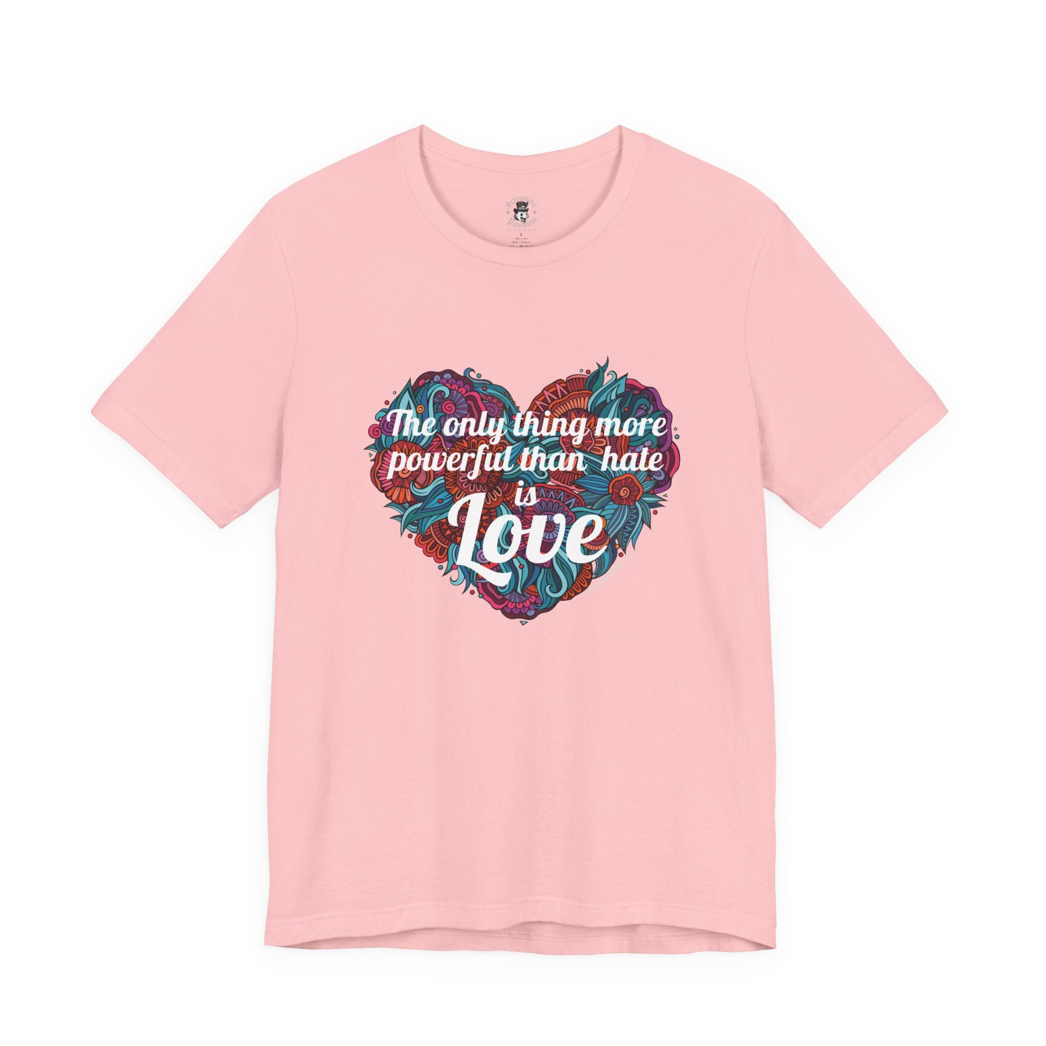 The Only Thing More Powerful Than Hate is Love Bella + Canvas T-Shirt